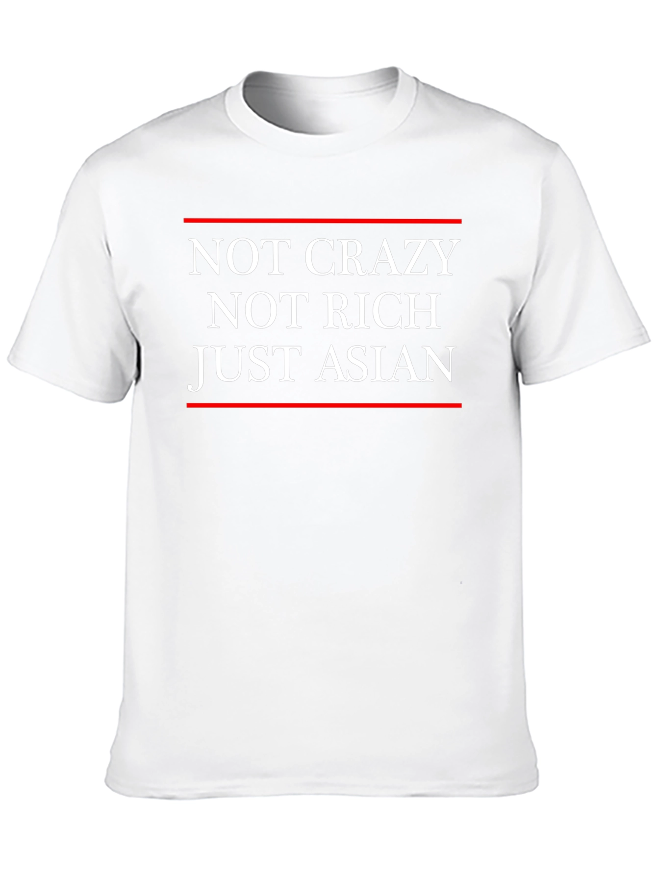 Not Crazy Not Rich Just Asian Graphic Tee