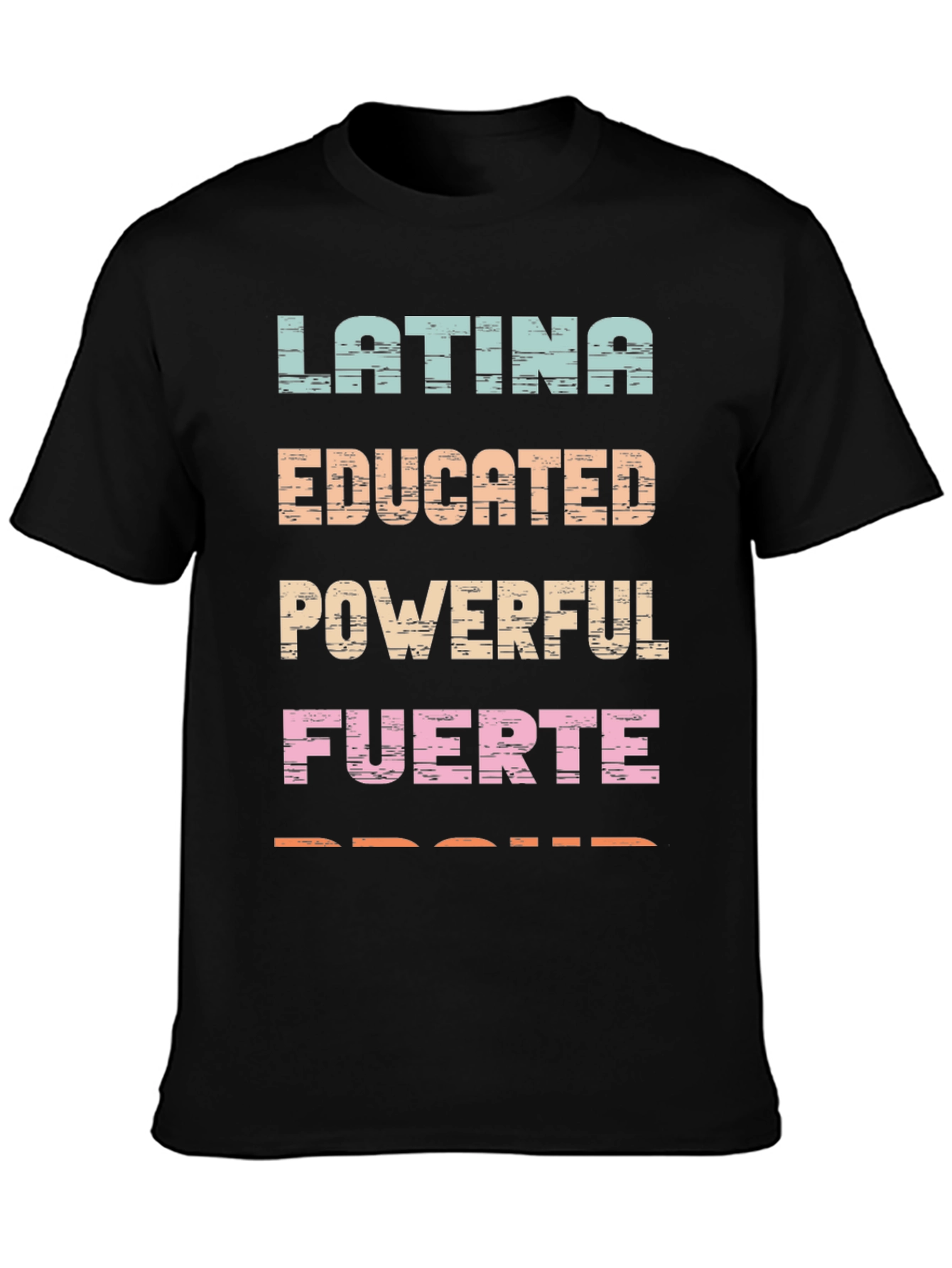Latina Educated Powerful Fuerte Proud T-Shirt