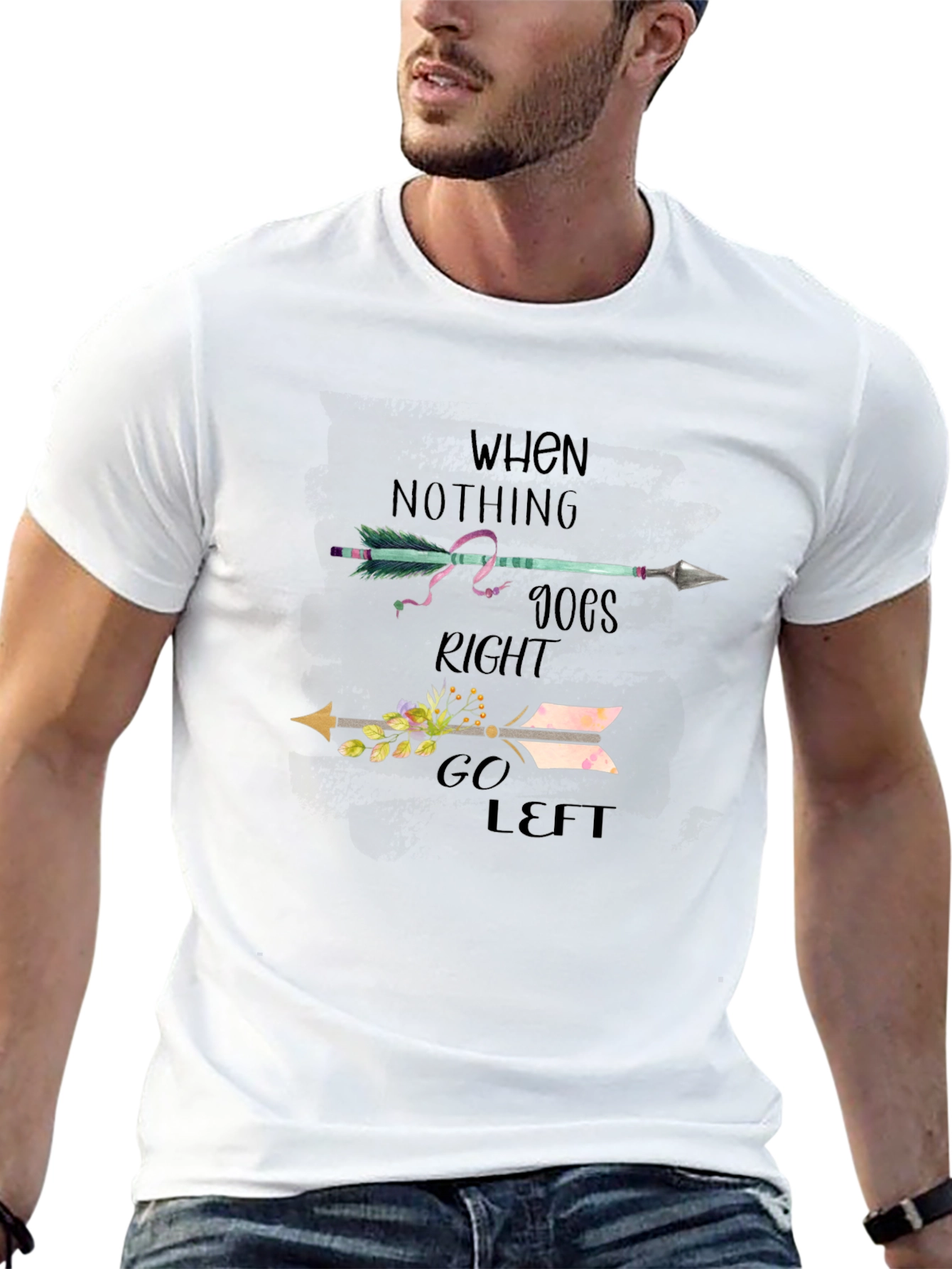 When Nothing Goes Right Go Left T-Shirt