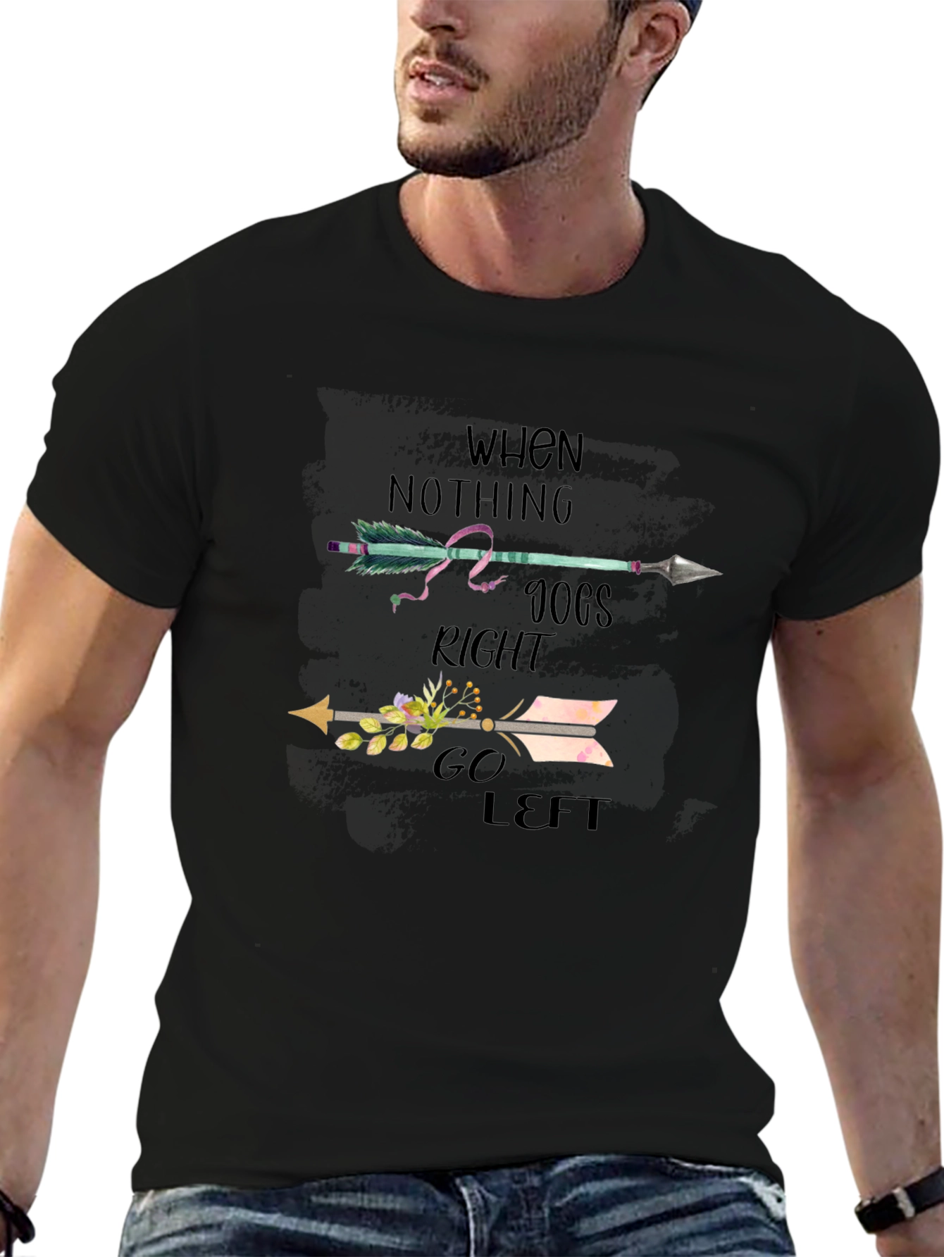 When Nothing Goes Right Go Left T-Shirt