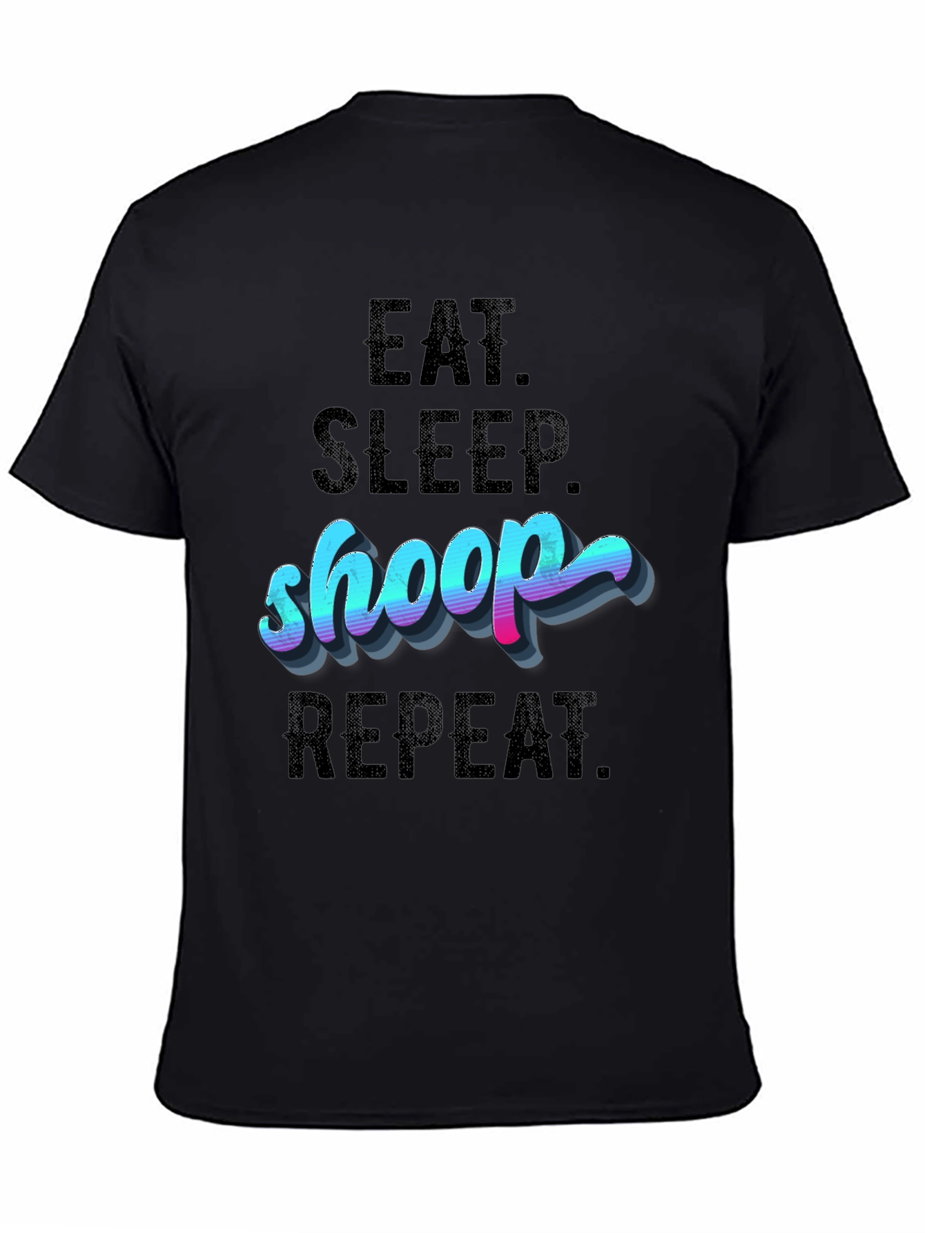 Eat Sleep Shoop Repeat Black T-Shirt