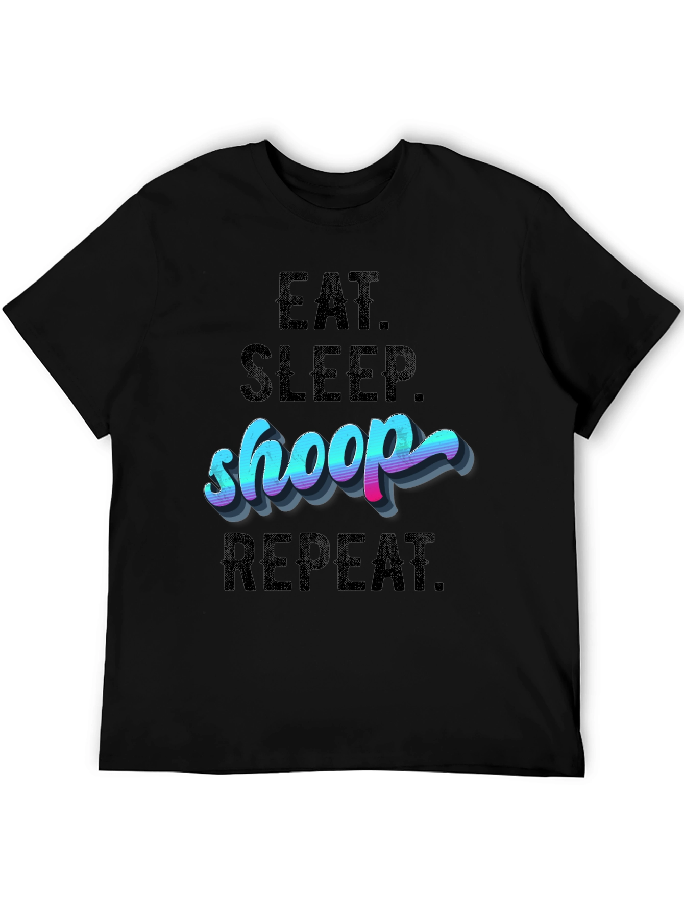 Eat Sleep Shoop Repeat Black T-Shirt