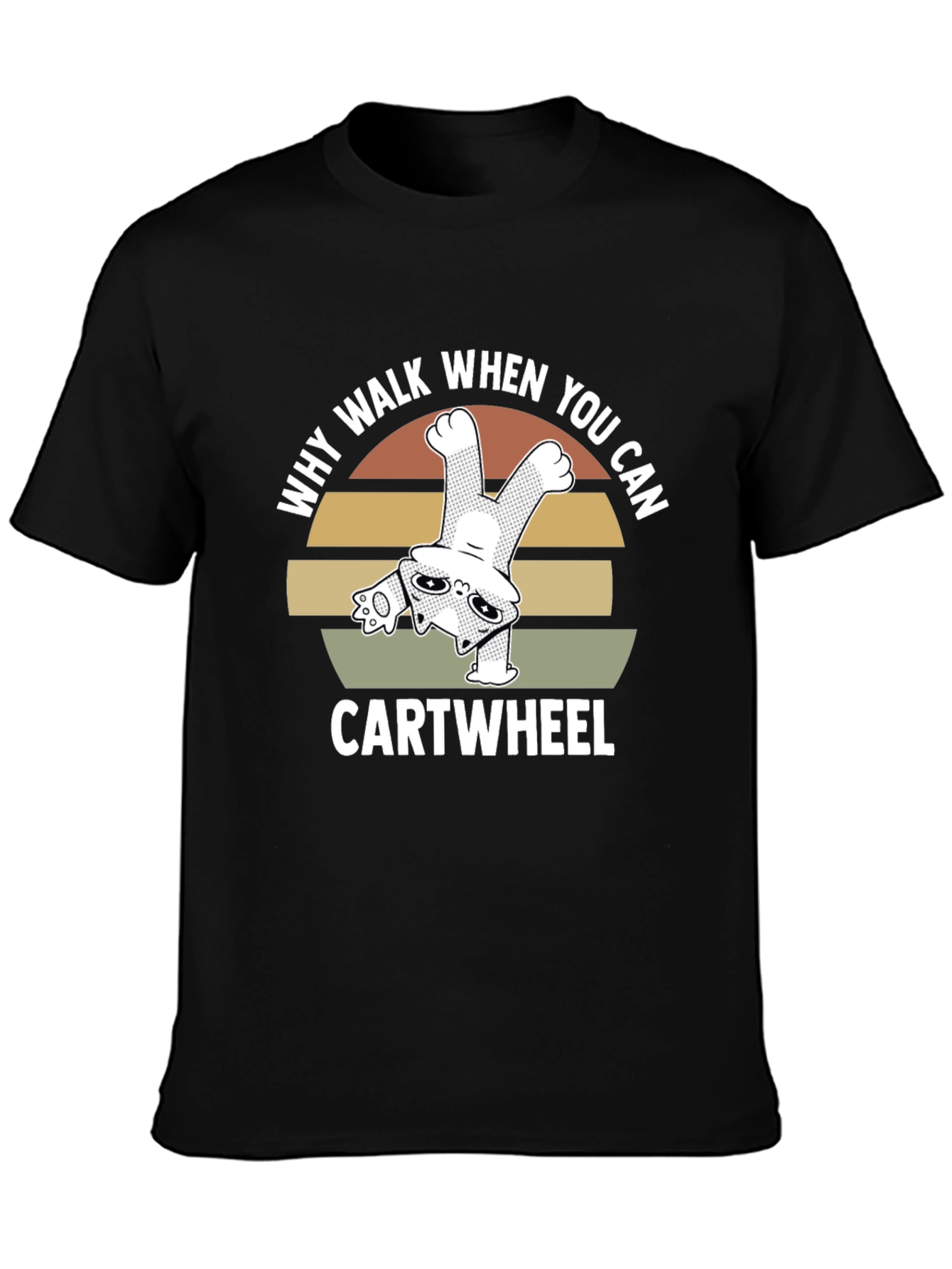 Why Walk When You Can Cartwheel Cat T-Shirt