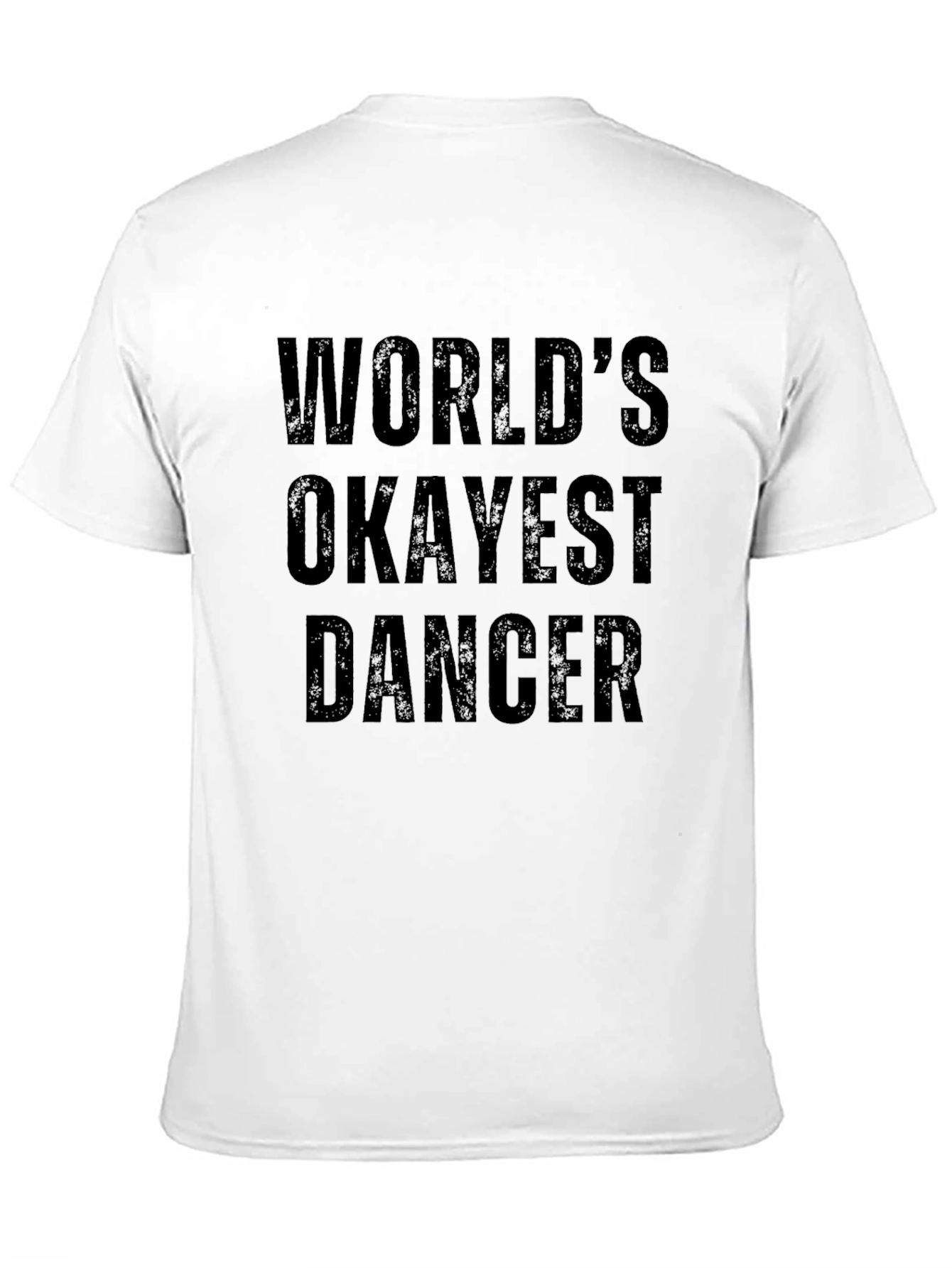 Worlds Okayest Dancer - Black T-Shirt