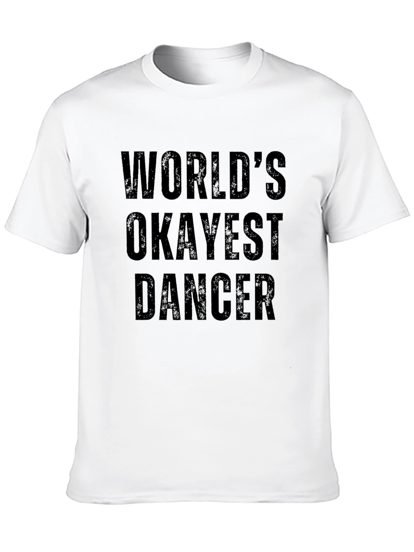 Worlds Okayest Dancer - Black T-Shirt