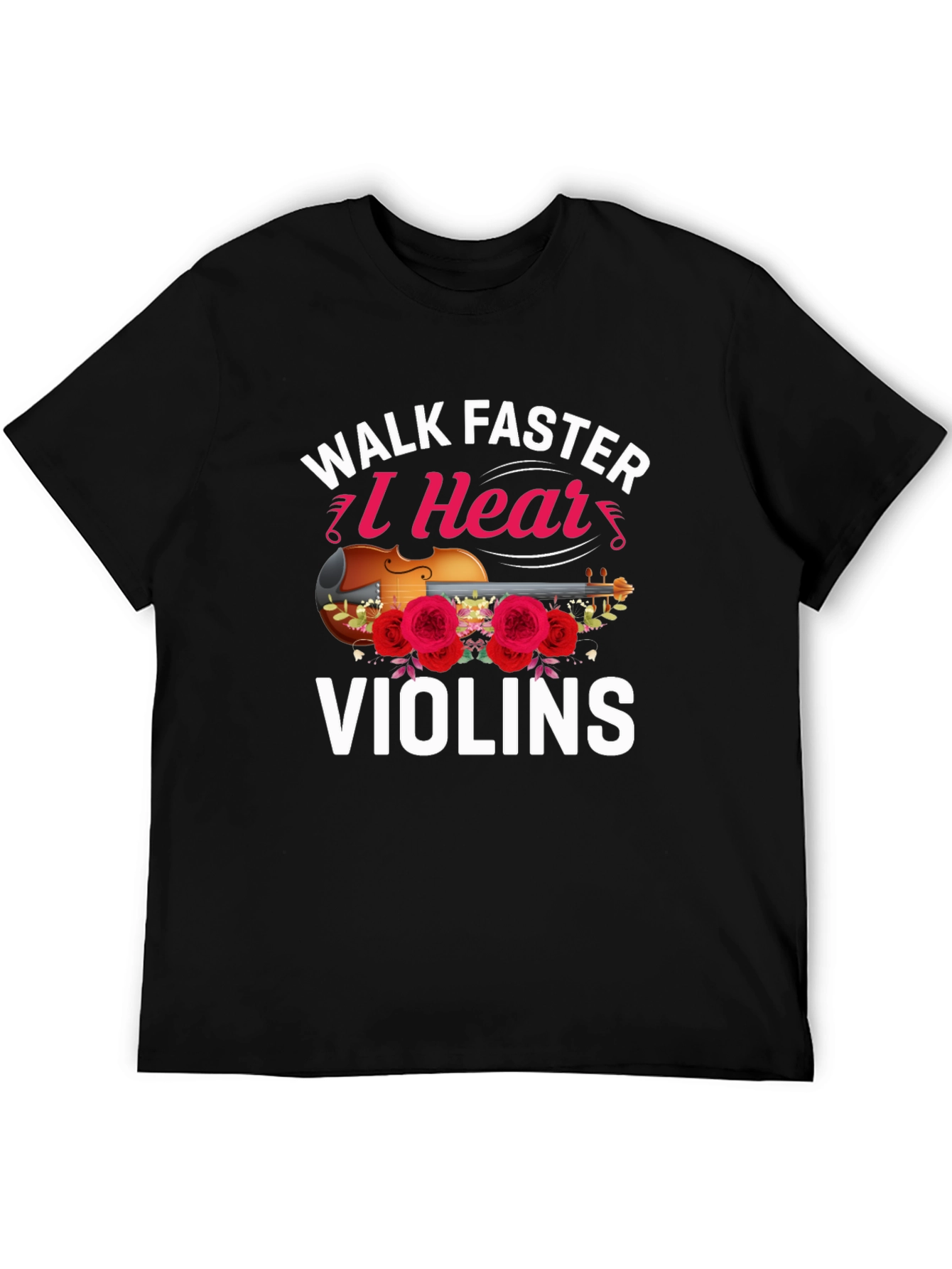 Walk Faster I Hear Violins T-Shirt