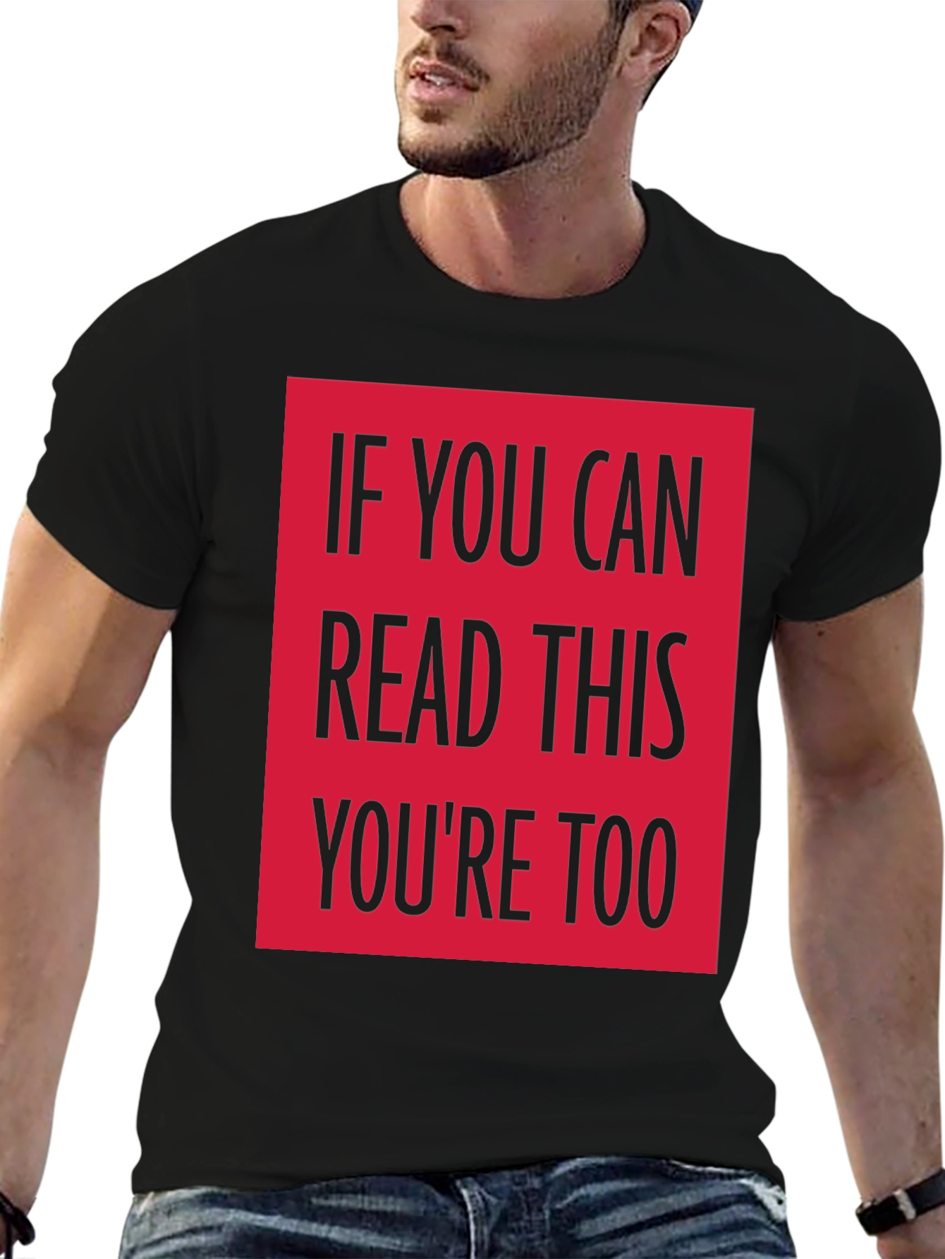 Funny Graphic Tee - If You Can Read This...