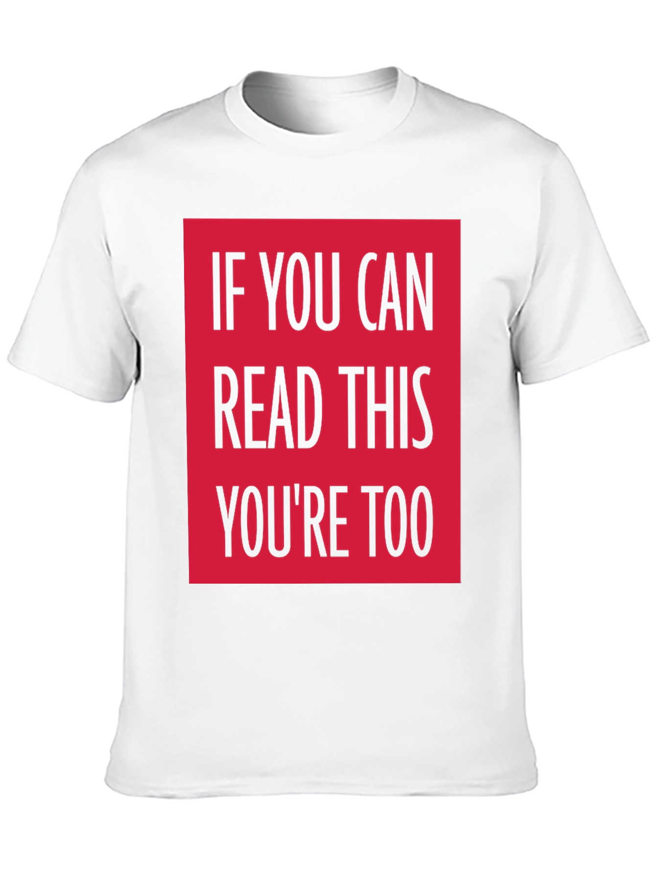 Funny Graphic Tee - If You Can Read This...