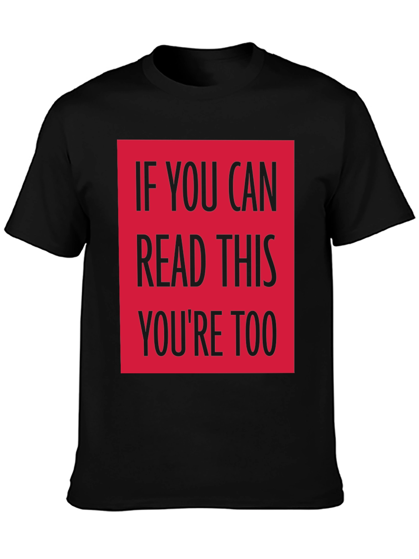Funny Graphic Tee - If You Can Read This...