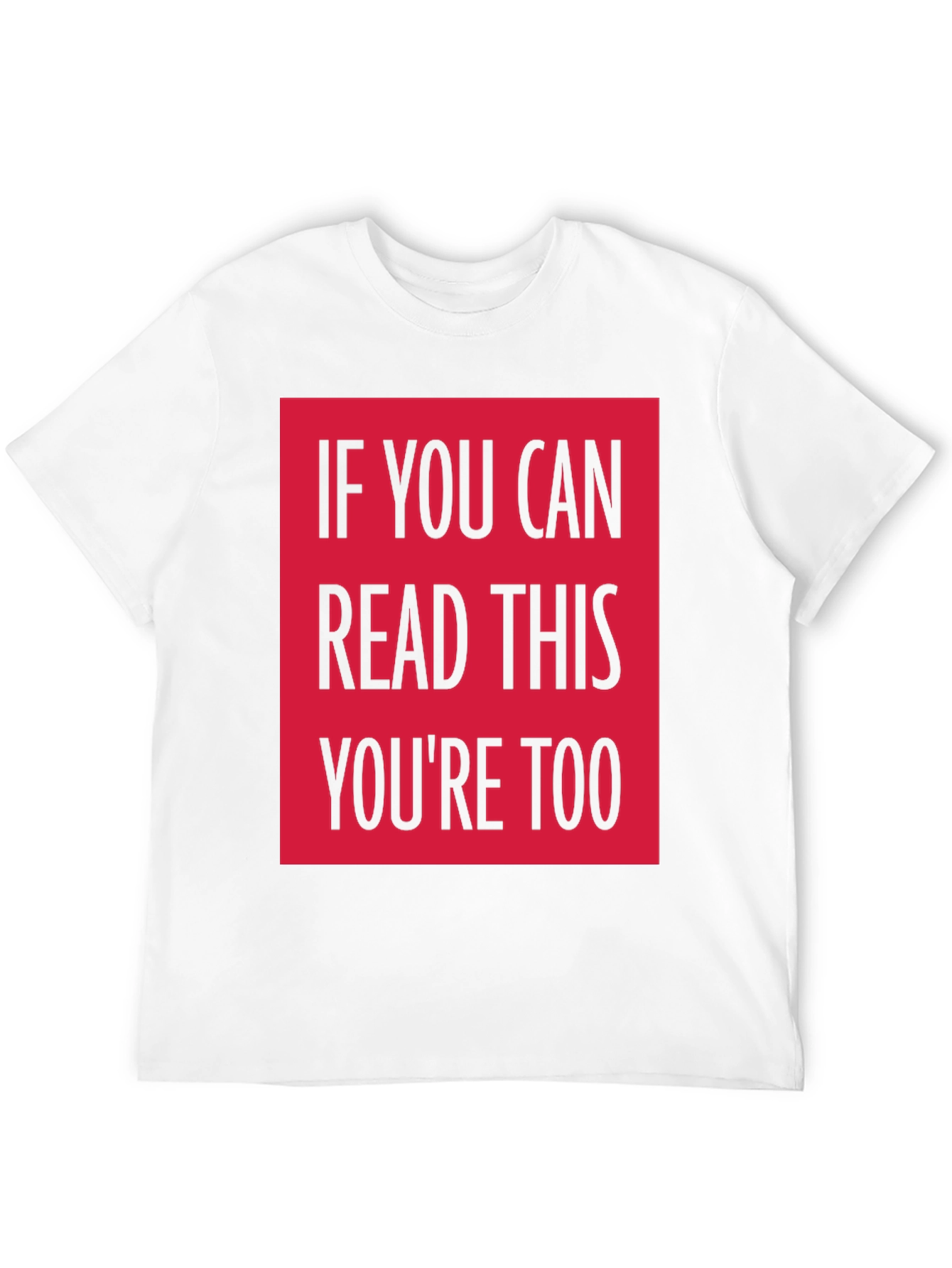 Funny Graphic Tee - If You Can Read This...