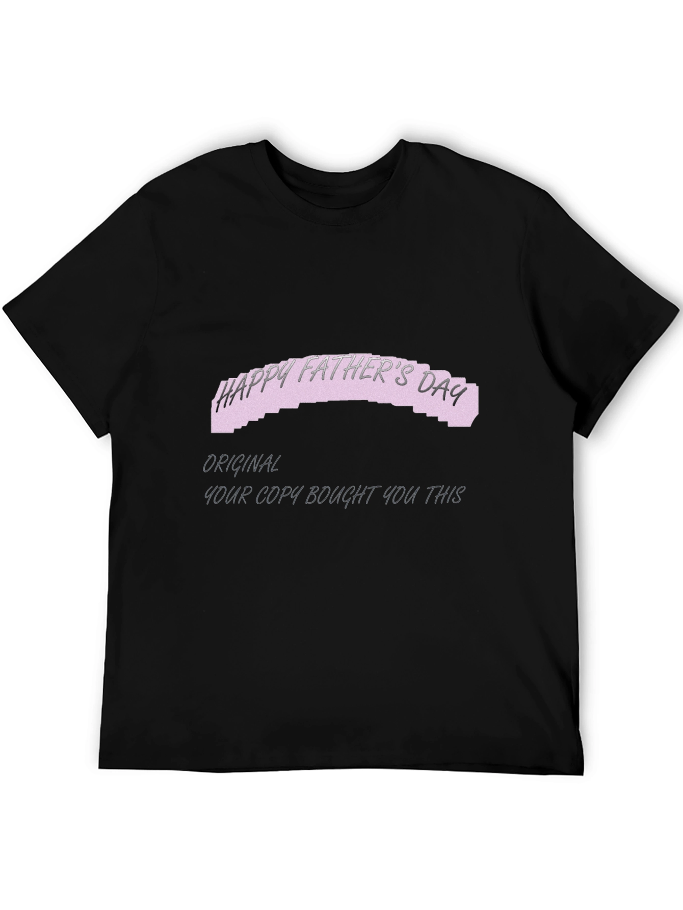 Happy Fathers Day Original Copy T-Shirt