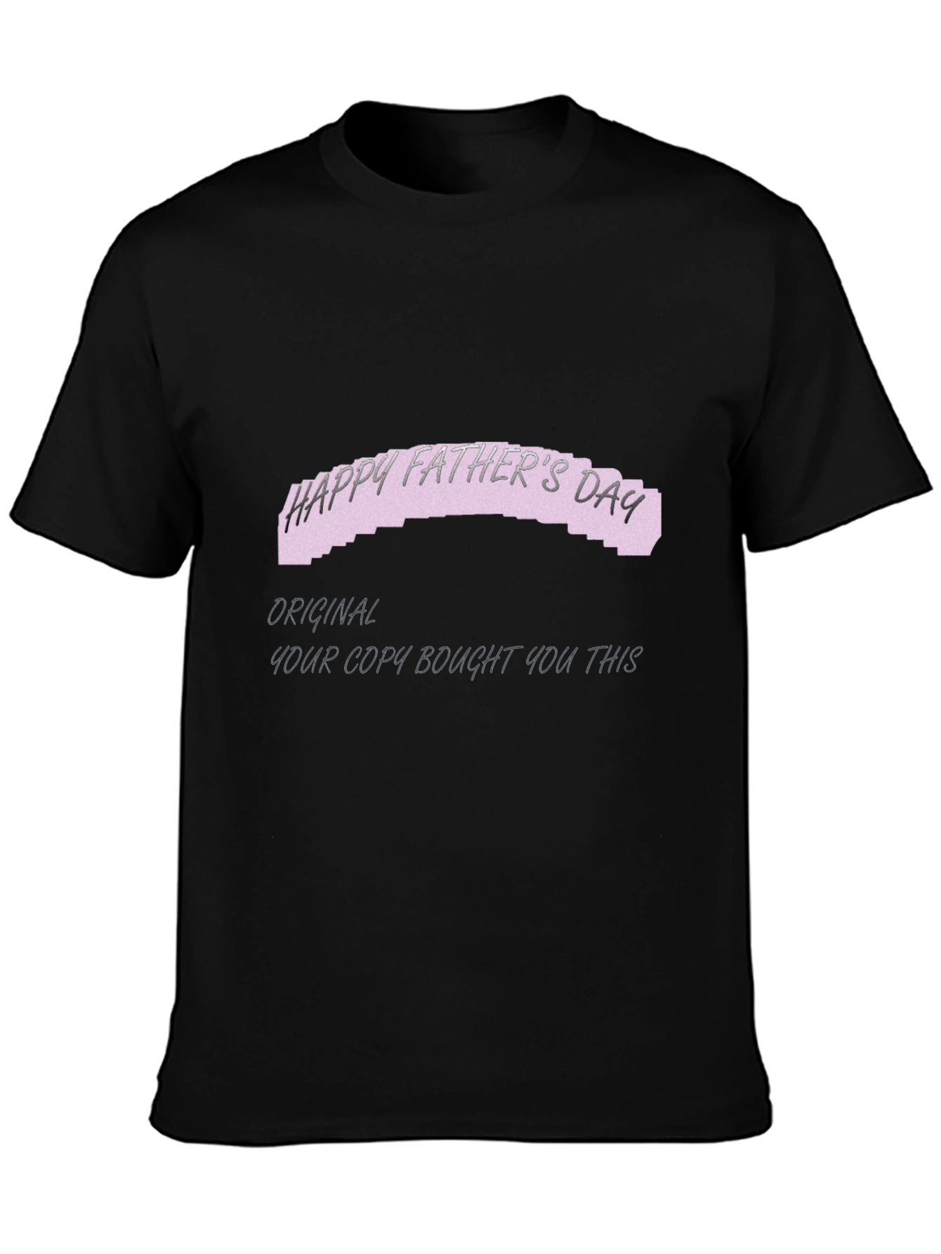 Happy Fathers Day Original Copy T-Shirt