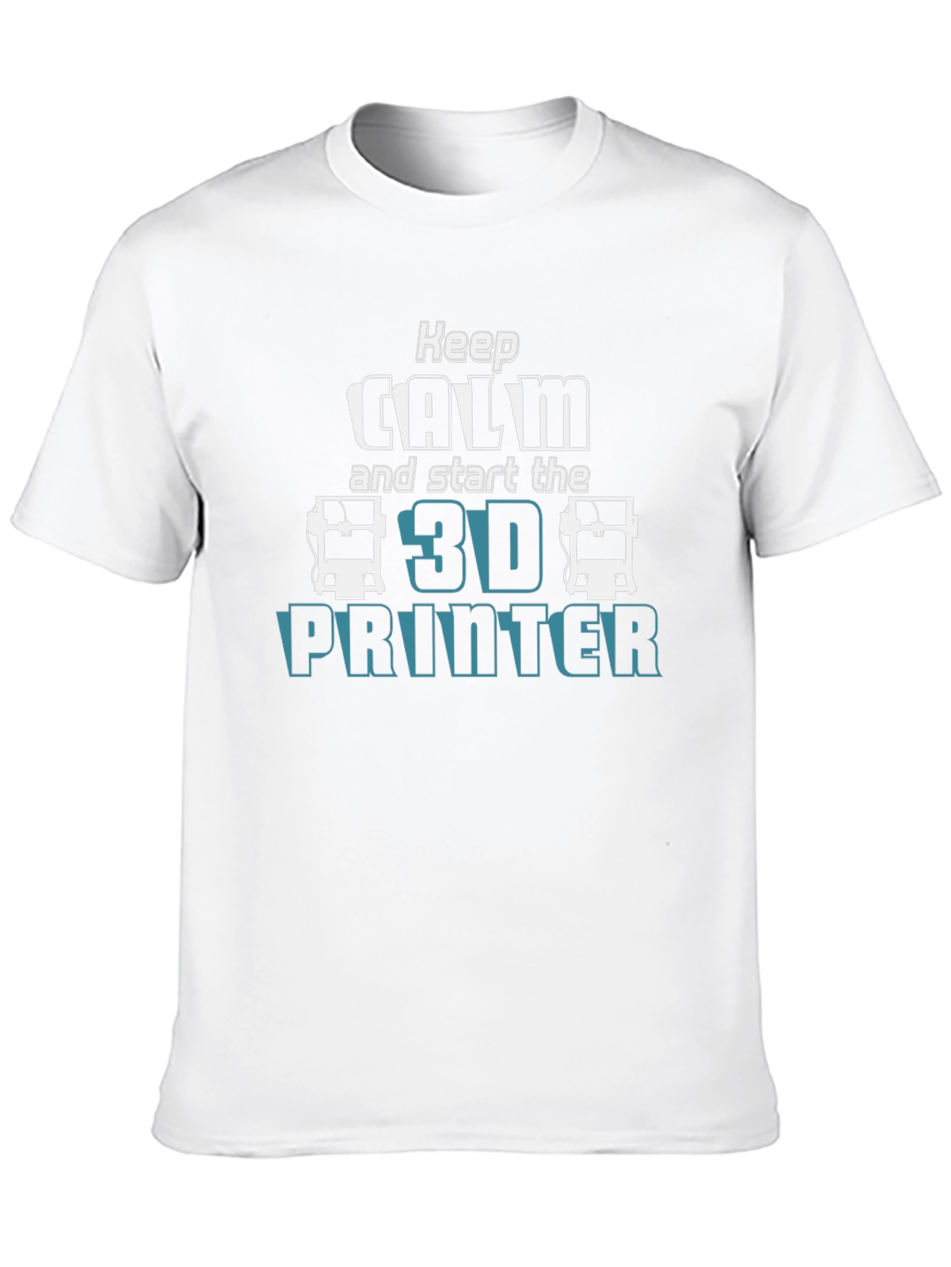 Keep Calm and Start the 3D Printer T-Shirt