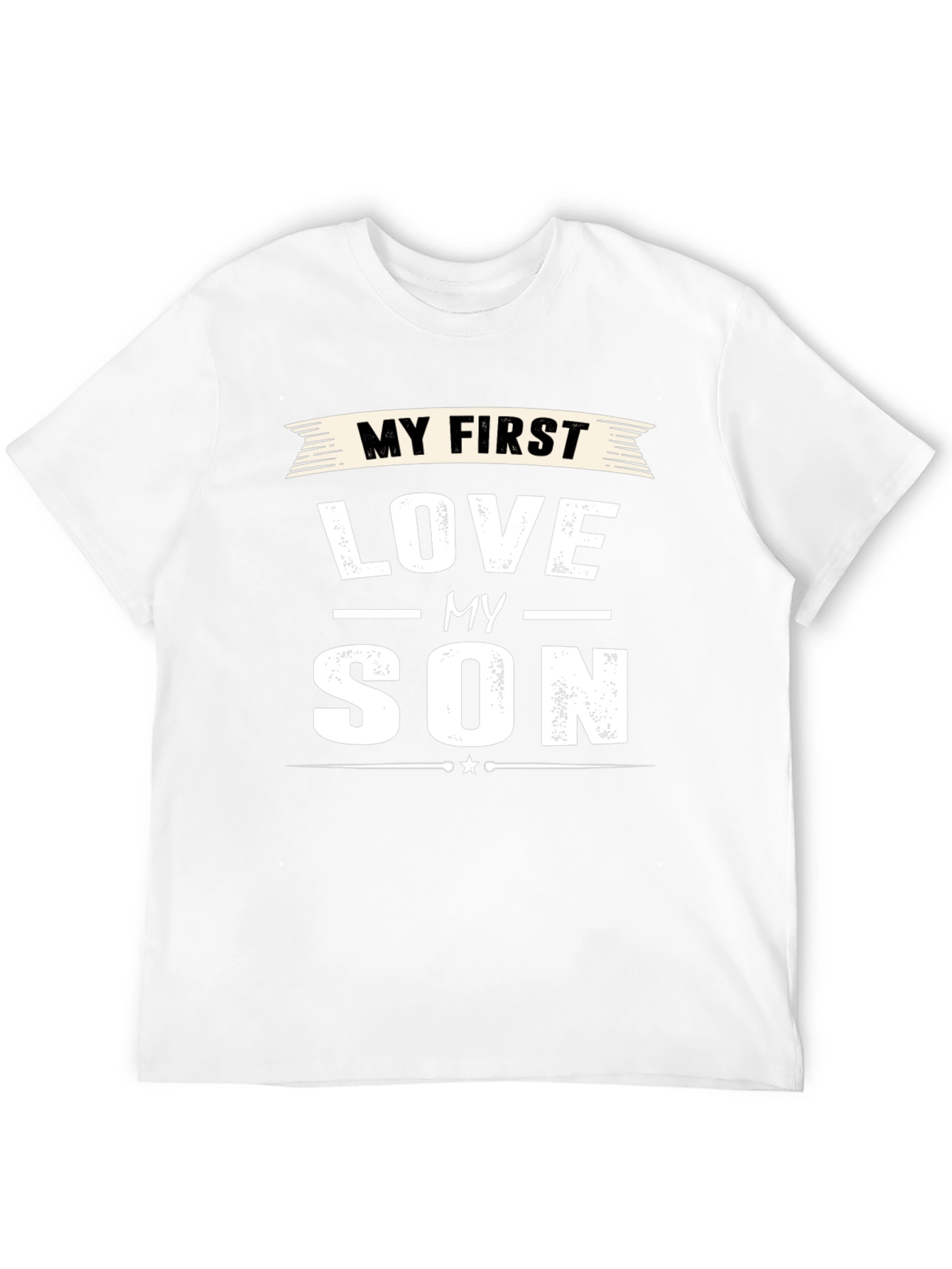 My First Love My Son T-Shirt Dad Gift