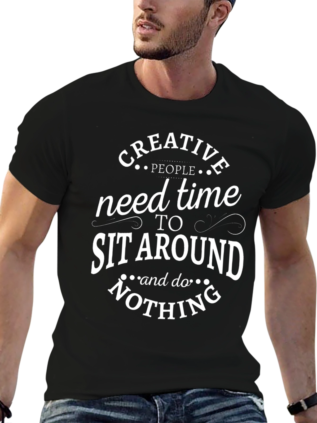 Creative People T-Shirt - Sit Around & Do Nothing