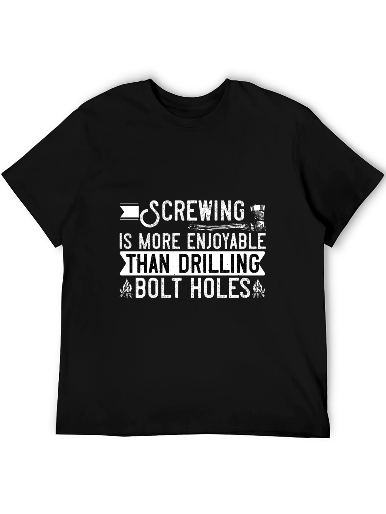 Screwing More Enjoyable Than Drilling T-Shirt