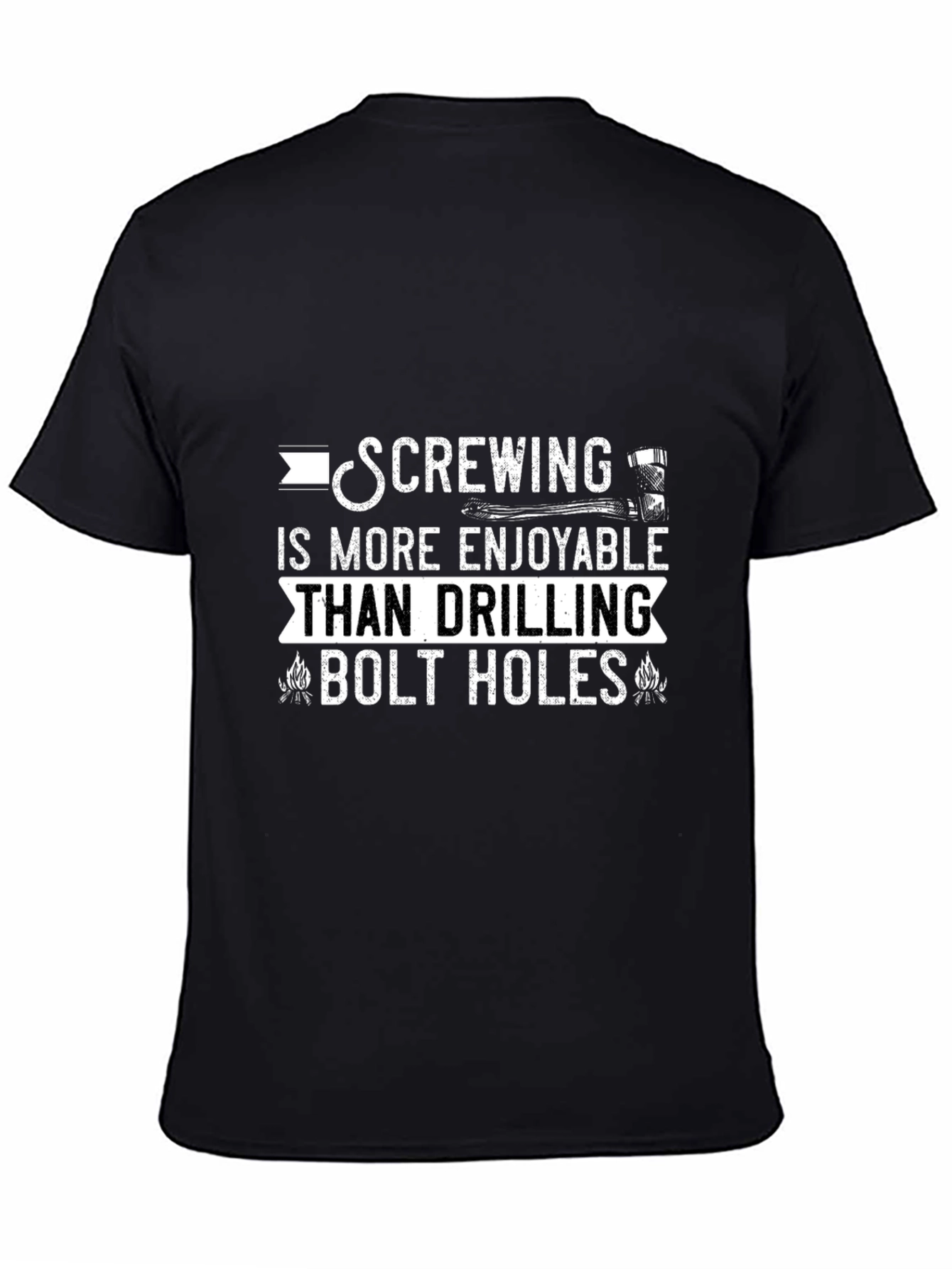 Screwing More Enjoyable Than Drilling T-Shirt