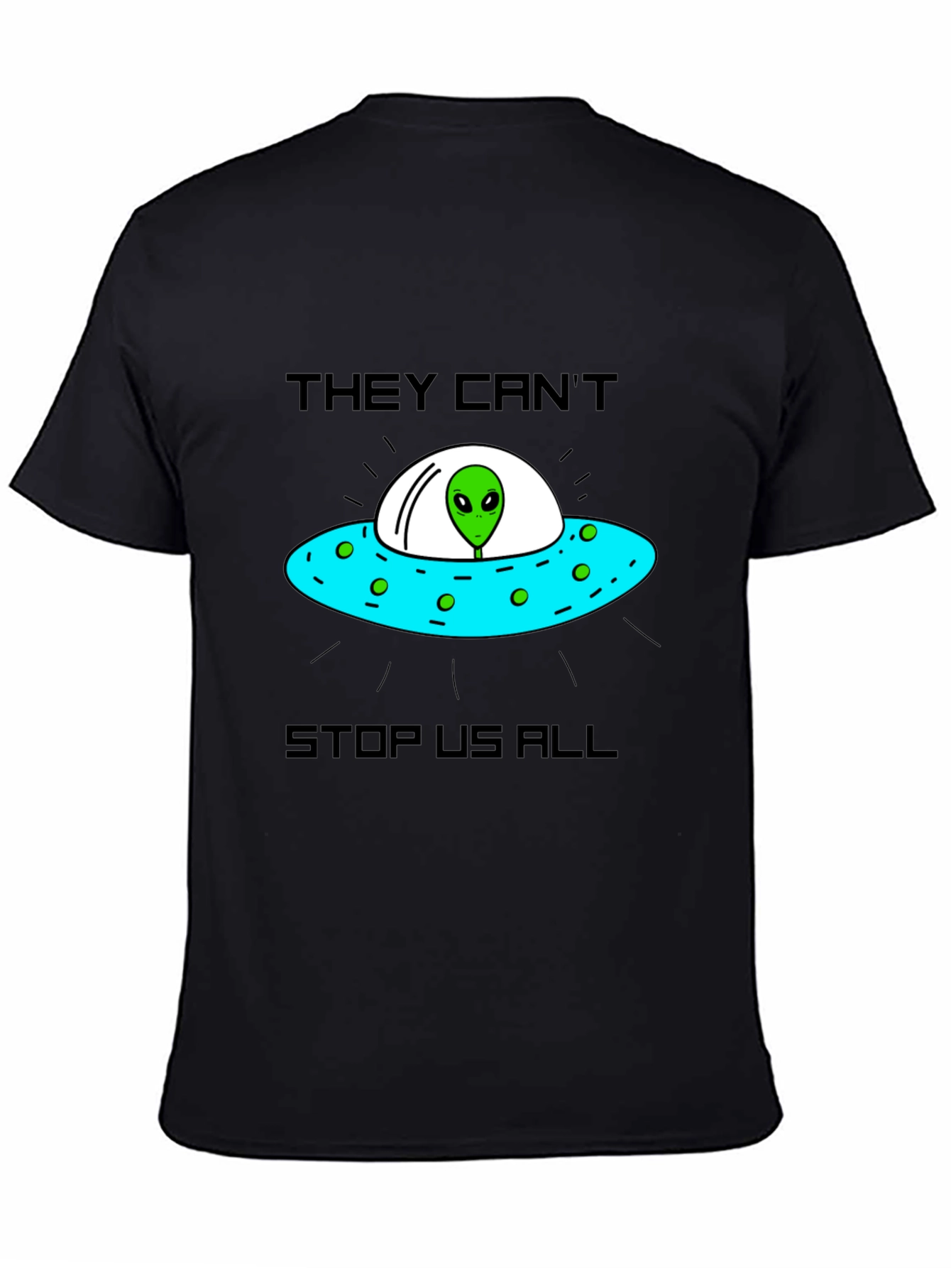 They Cant Stop Us Alien UFO T-Shirt