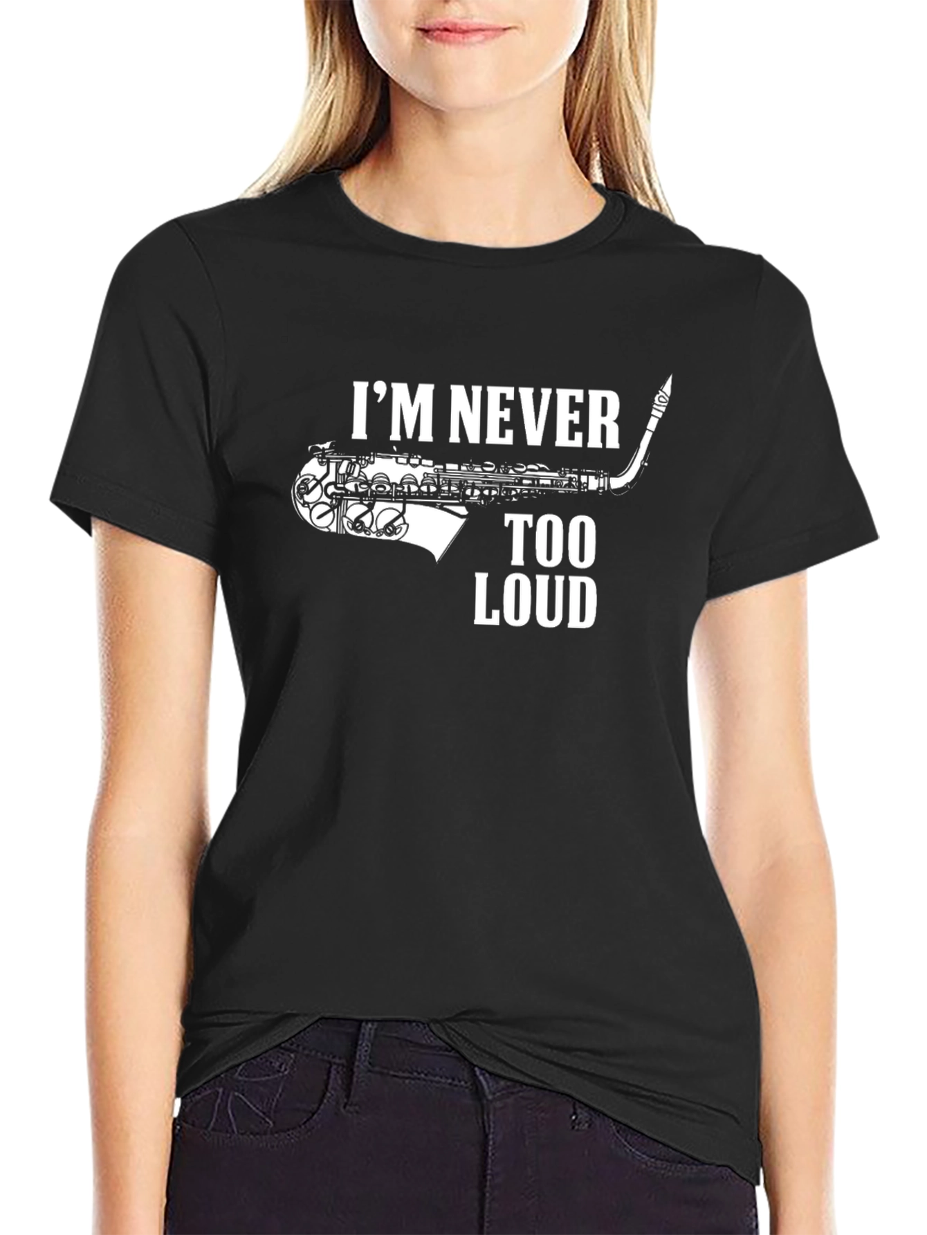Im Never Too Loud Saxophone Black T-Shirt