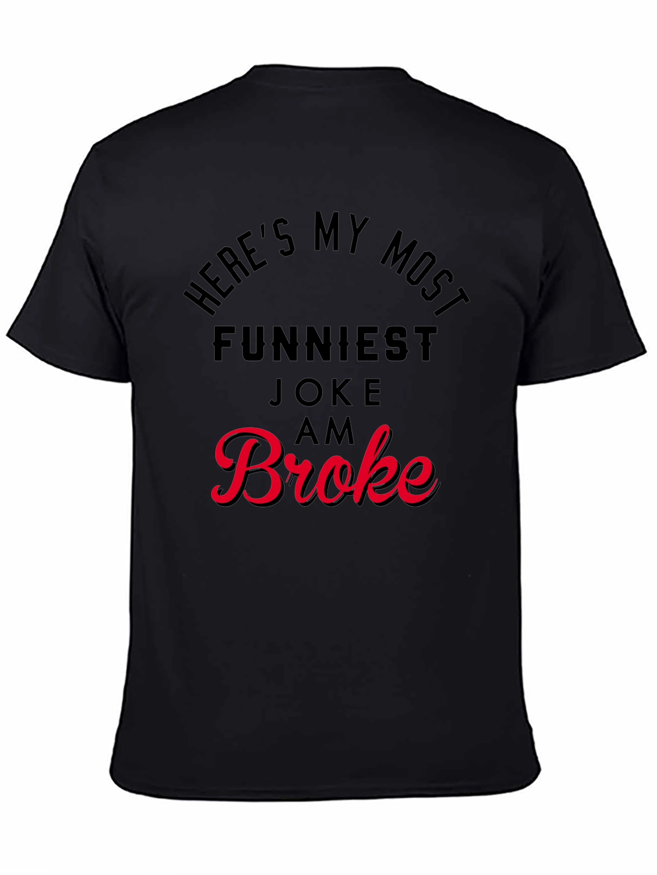 Funny Broke Graphic Print T-Shirt