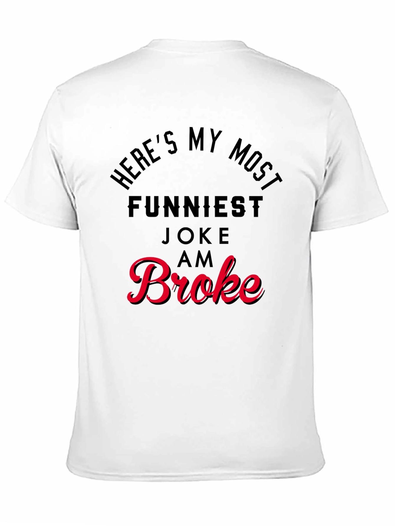 Funny Broke Graphic Print T-Shirt