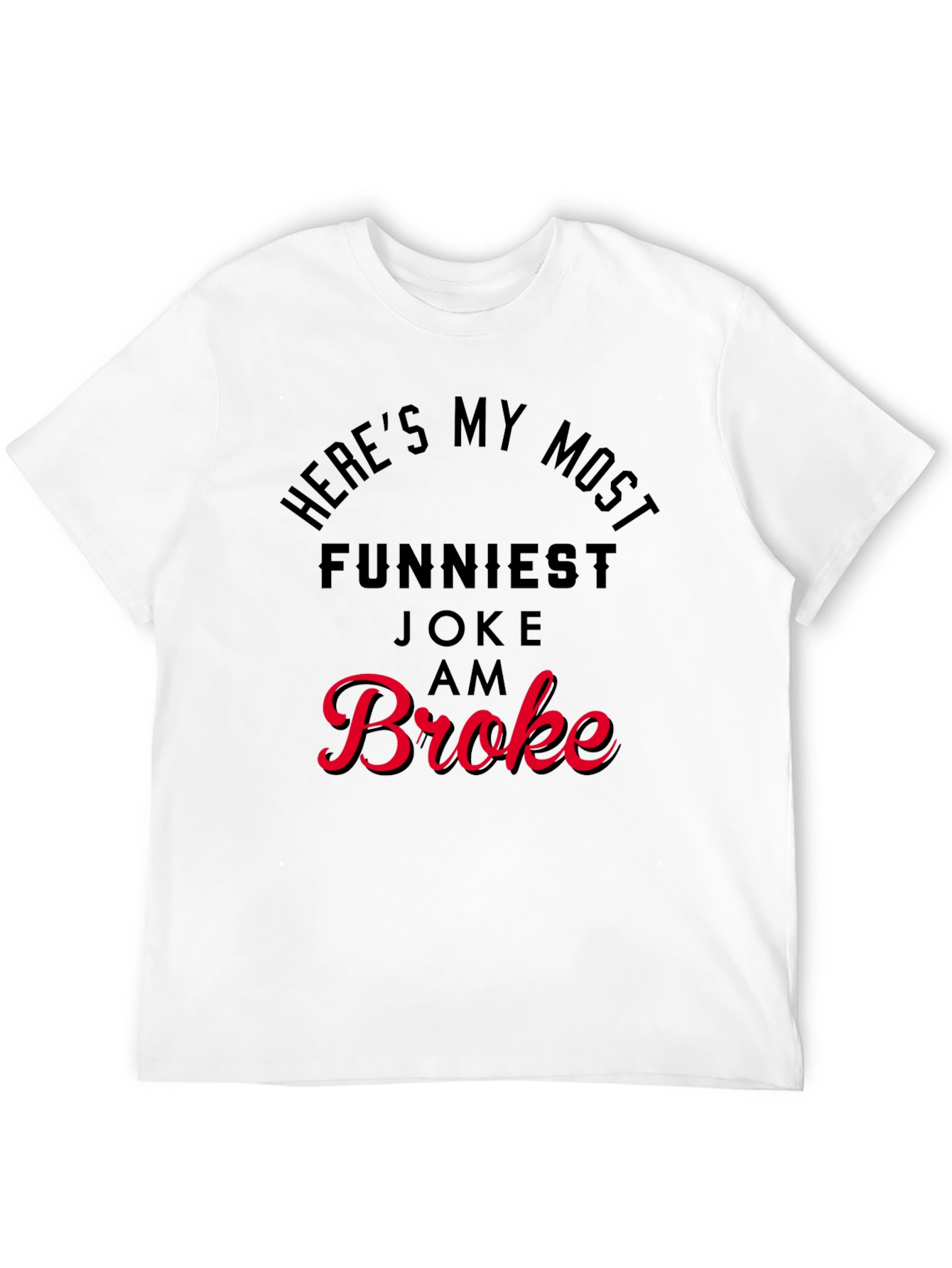 Funny Broke Graphic Print T-Shirt
