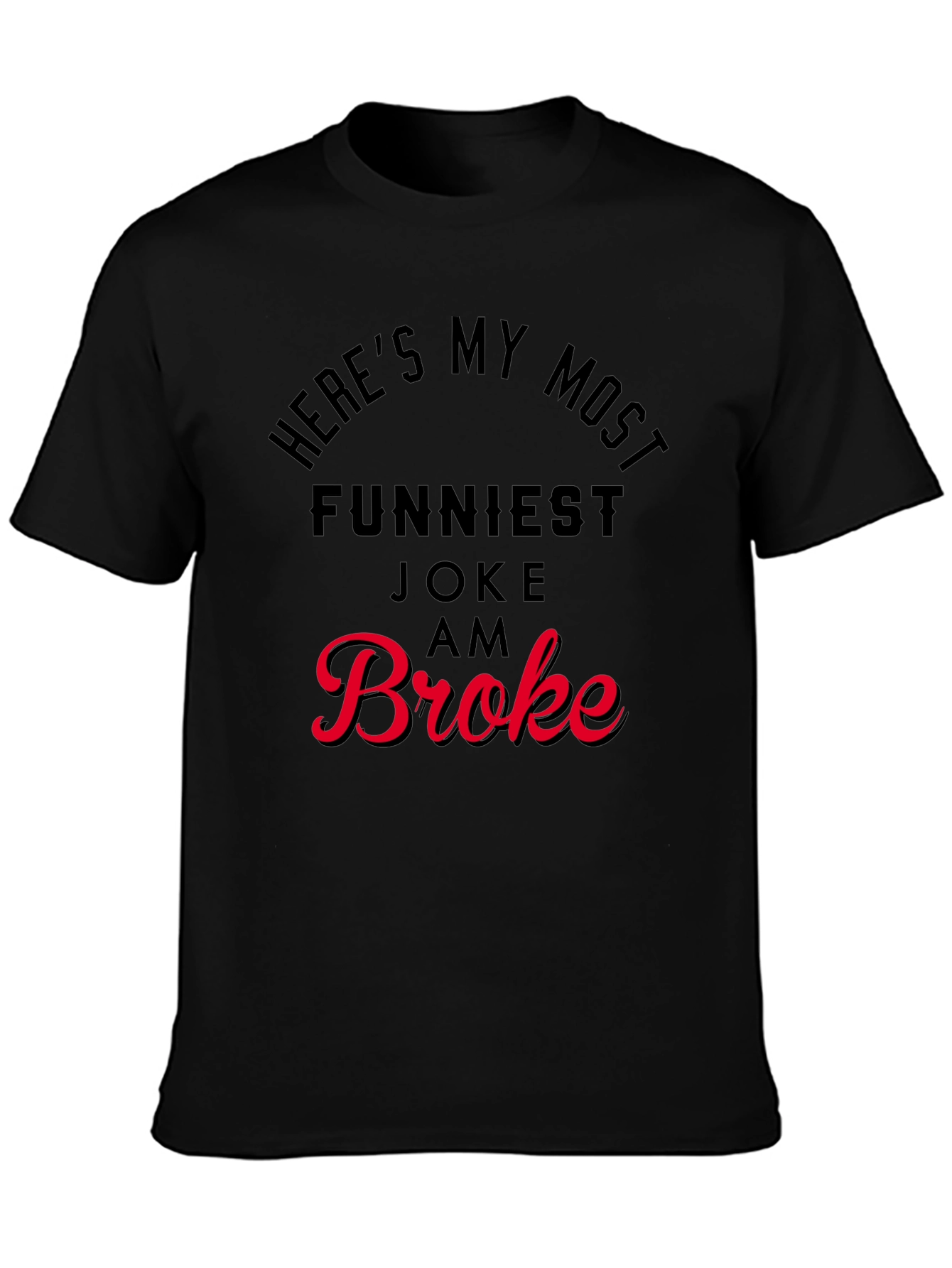 Funny Broke Graphic Print T-Shirt