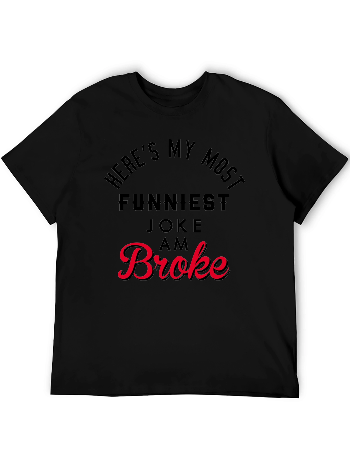 Funny Broke Graphic Print T-Shirt