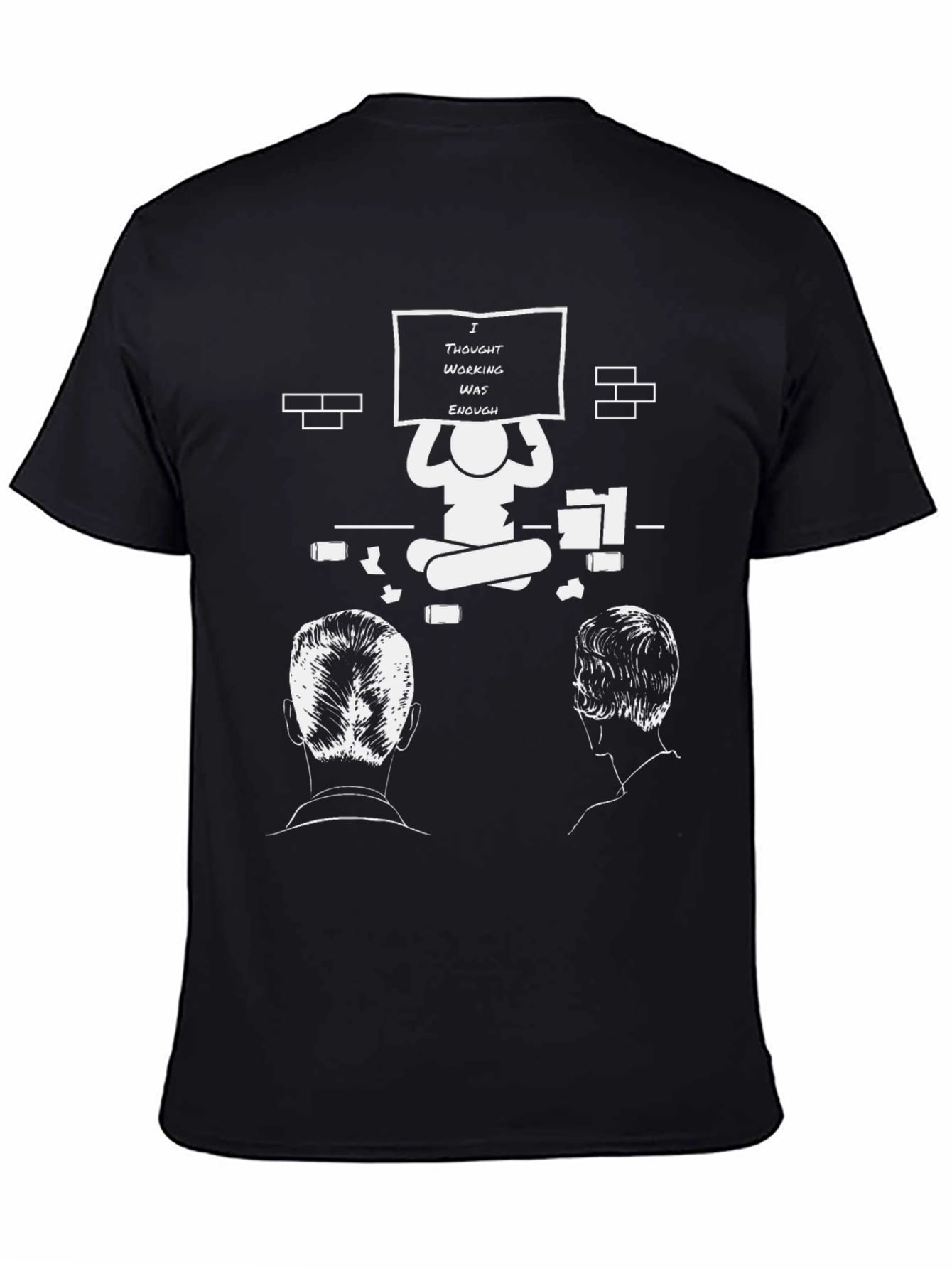 I Thought Working Was Enough Graphic T-Shirt