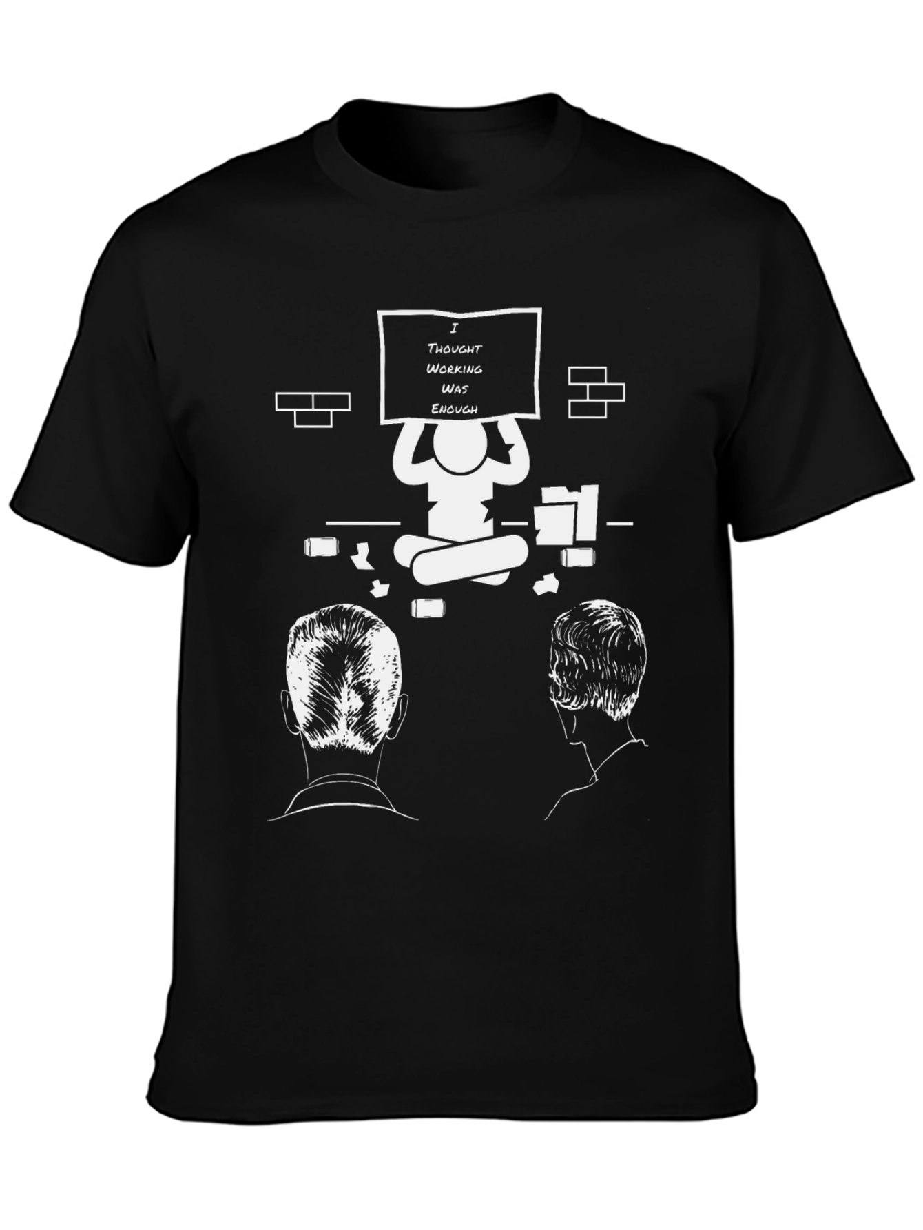 I Thought Working Was Enough Graphic T-Shirt