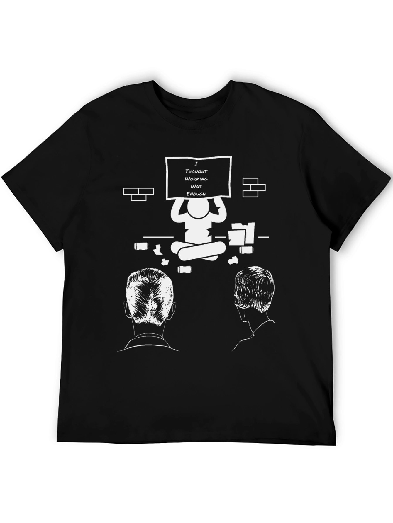 I Thought Working Was Enough Graphic T-Shirt