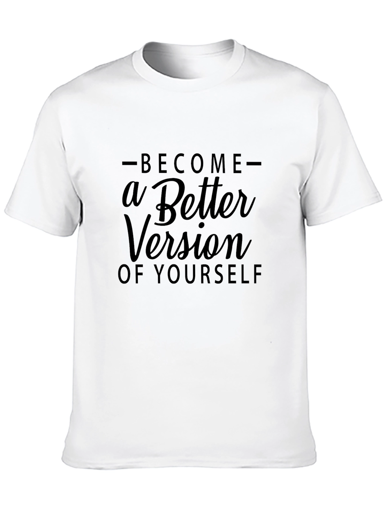 Become a Better Version T-Shirt - Motivational Black Tee