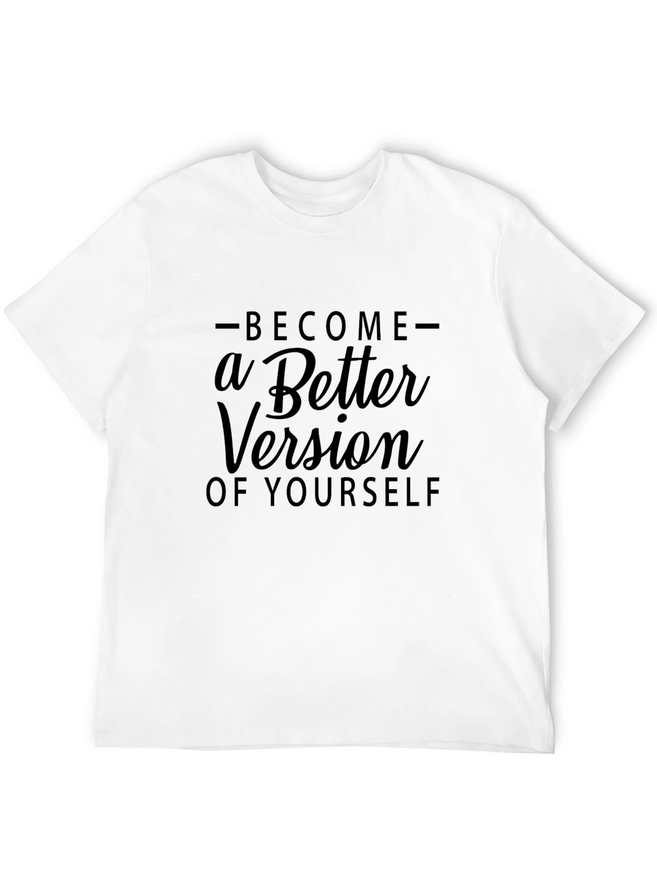 Become a Better Version T-Shirt - Motivational Black Tee