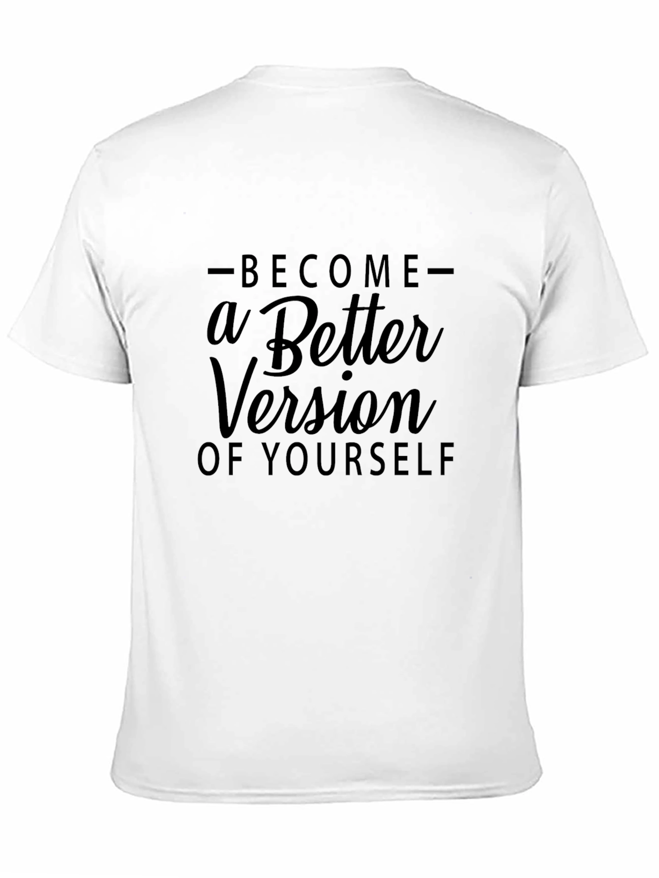 Become a Better Version T-Shirt - Motivational Black Tee