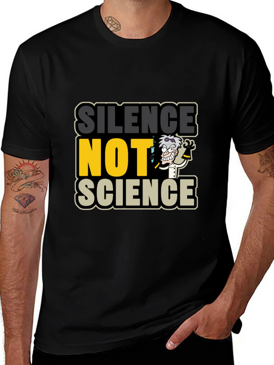 Silence NOT Science Graphic T-Shirt