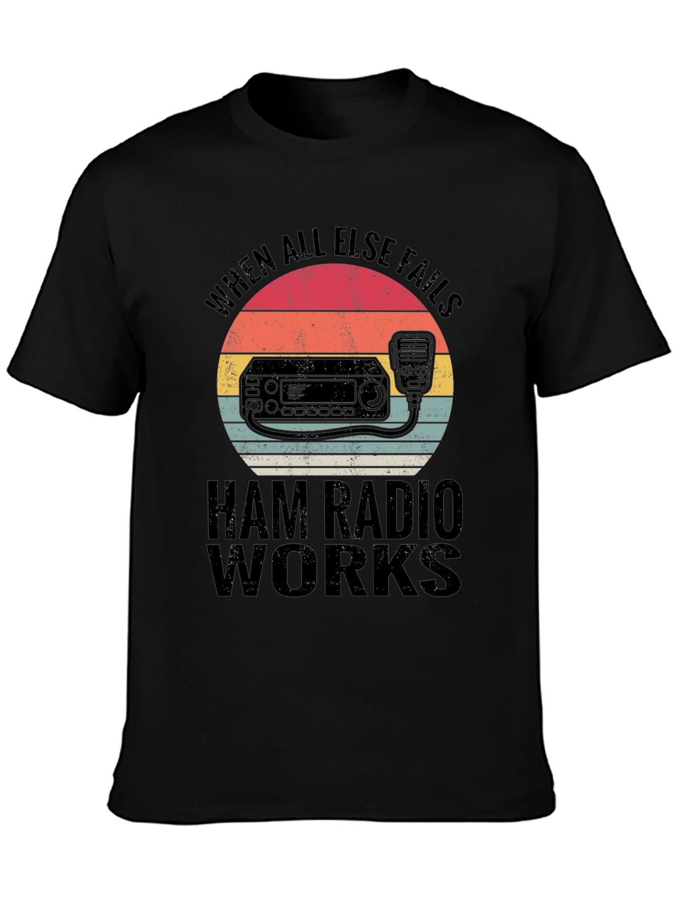 Ham Radio T-Shirt - When All Else Fails
