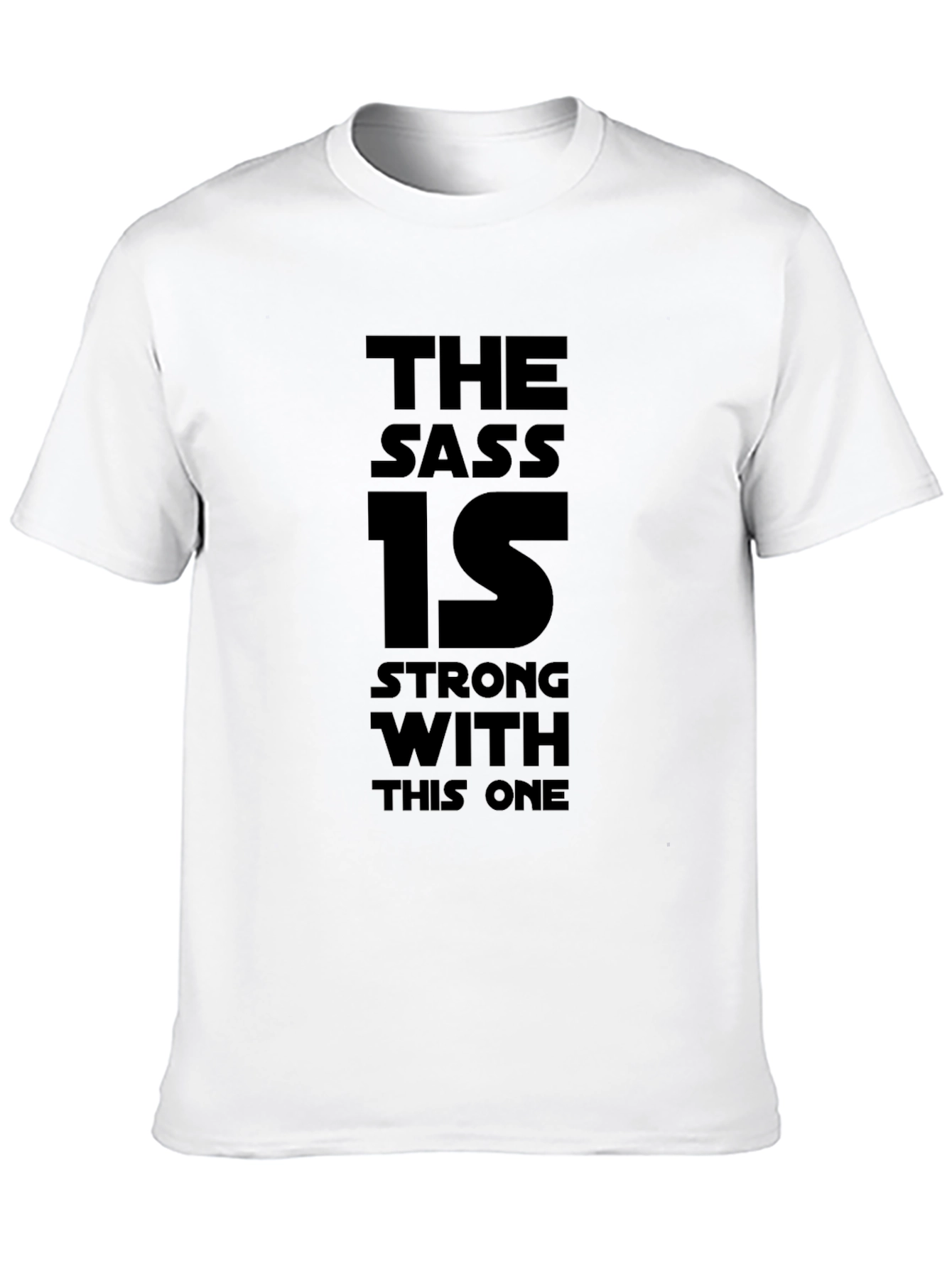The Sass Is Strong T-Shirt