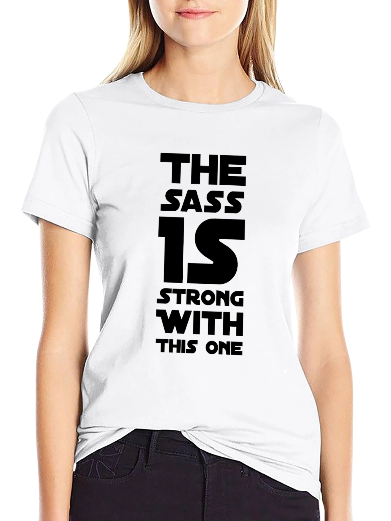 The Sass Is Strong T-Shirt