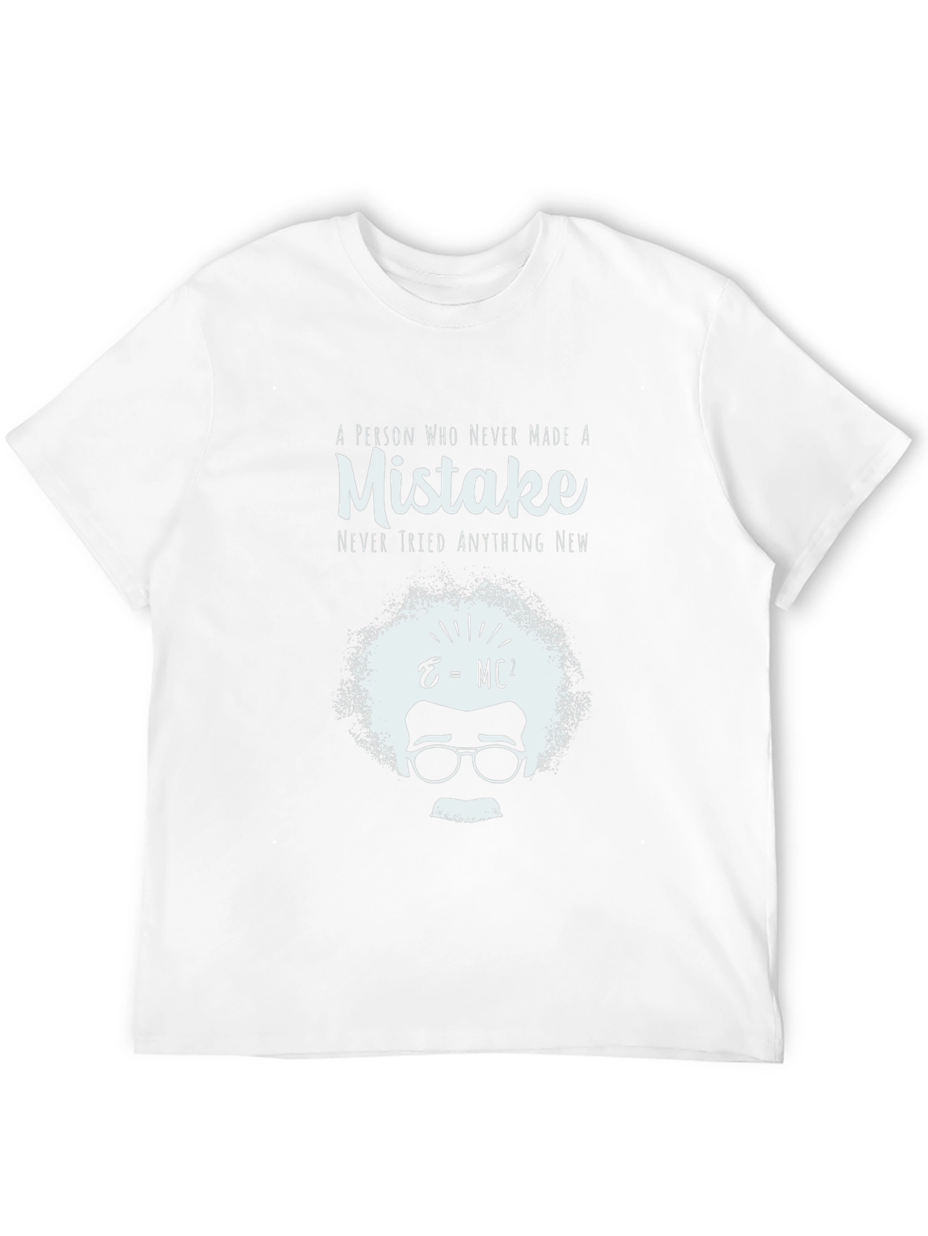 Mistake T-Shirt - Never Tried Anything New
