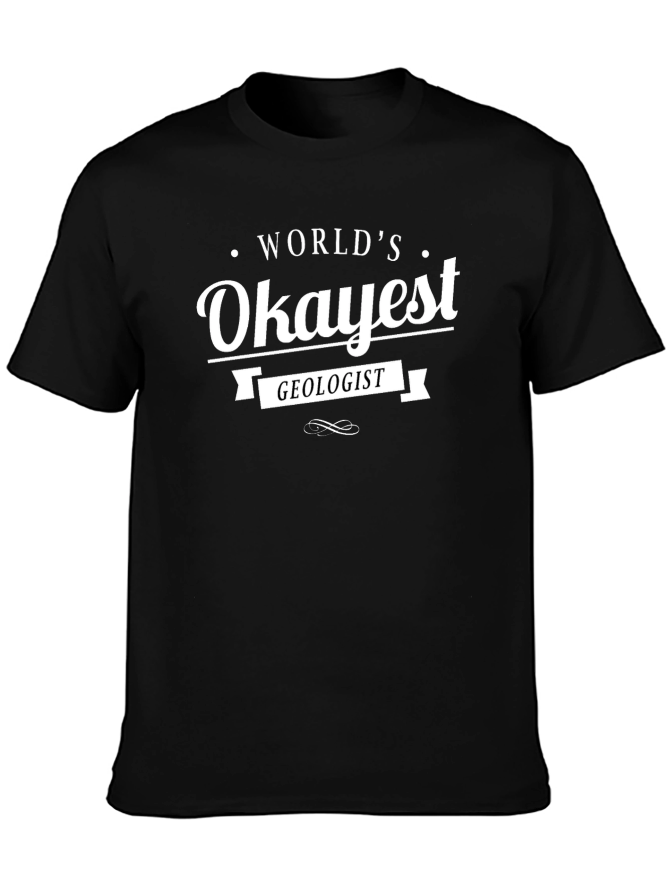 Worlds Okayest Geologist Black T-Shirt