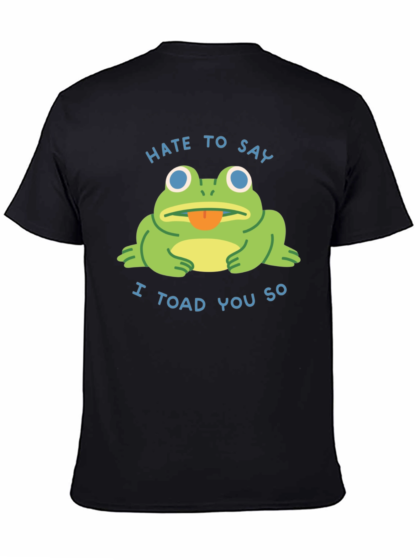 Hate to Say I Toad You So Black T-Shirt