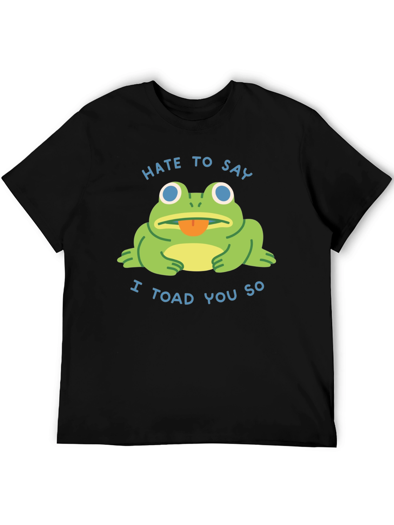 Hate to Say I Toad You So Black T-Shirt