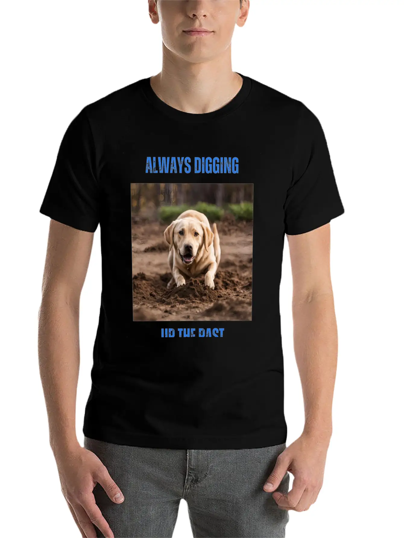 Always Digging Up The Past Unisex Casual T-Shirt – Clean Design For Daily Comfort