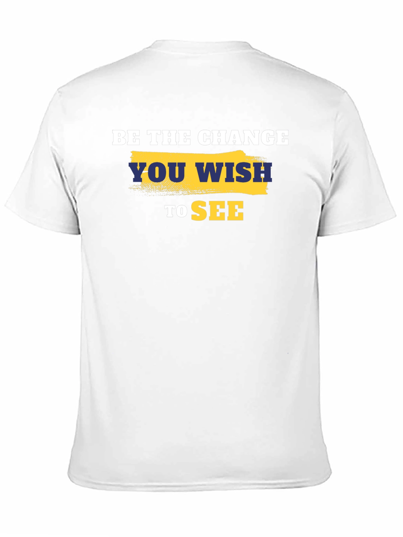 Be the Change T-Shirt - Motivational Quote Tee