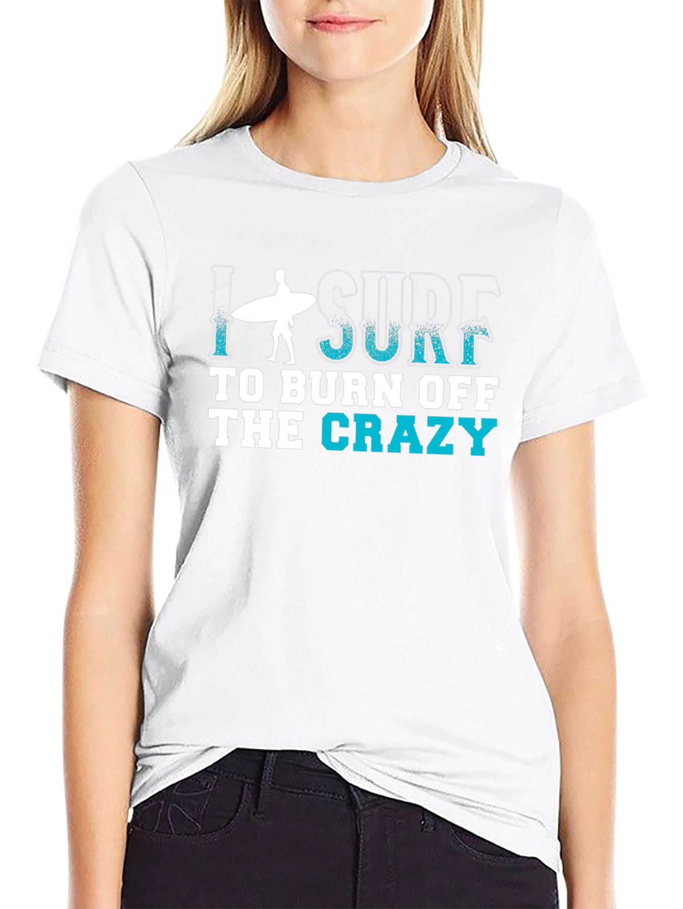 I Surf to Burn Off the Crazy T-Shirt