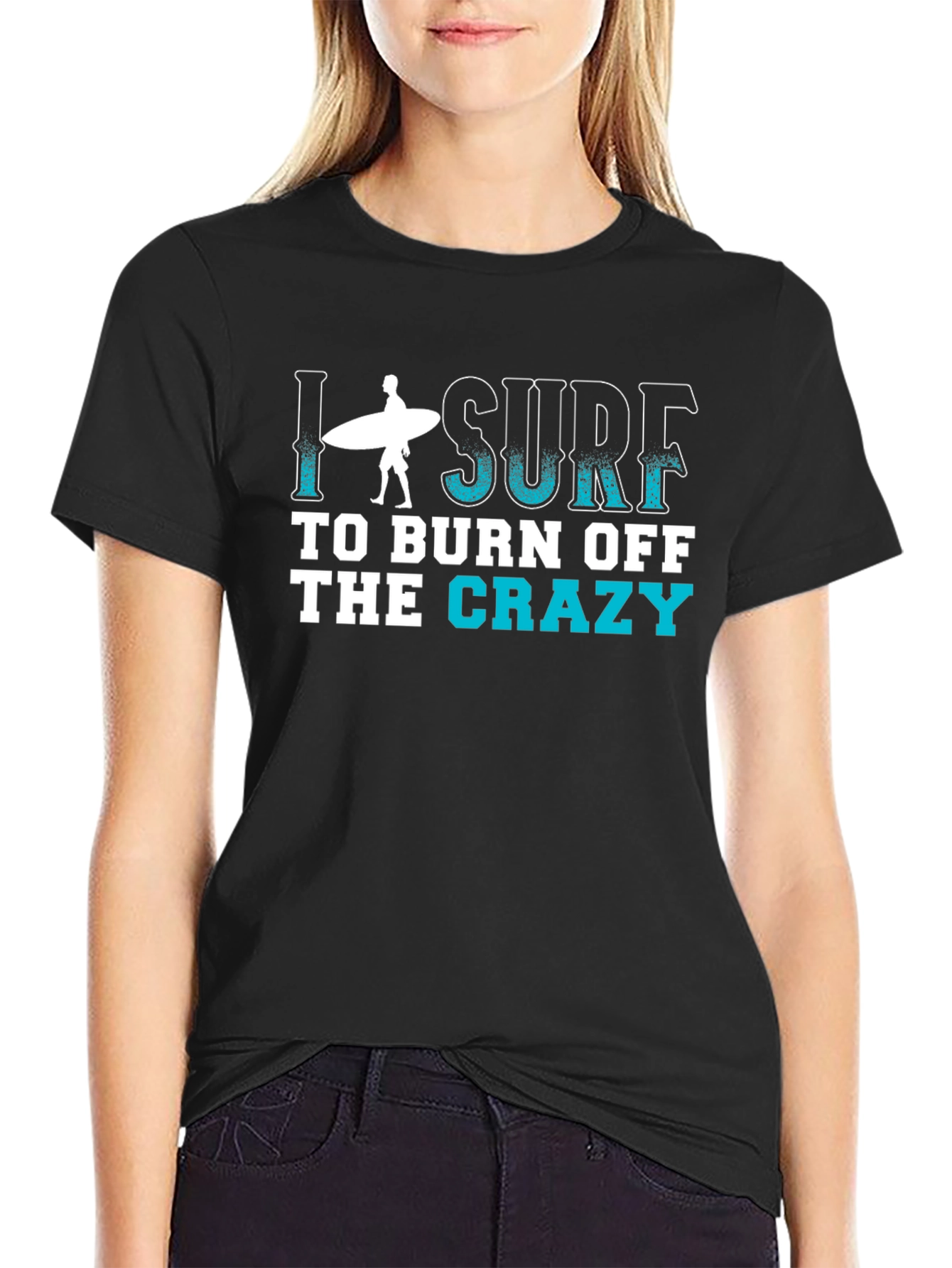 I Surf to Burn Off the Crazy T-Shirt