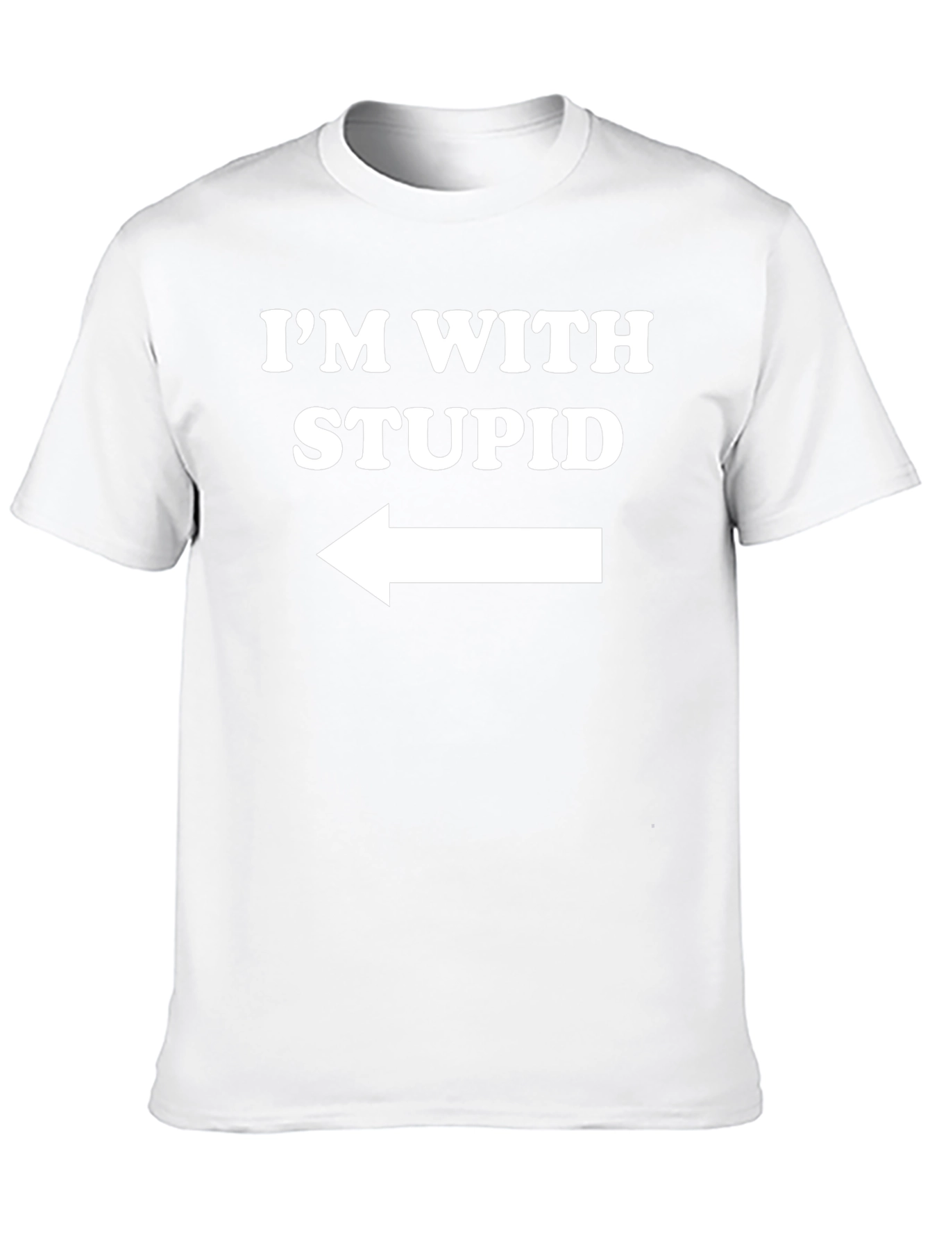 Im With Stupid Funny Novelty T-Shirt