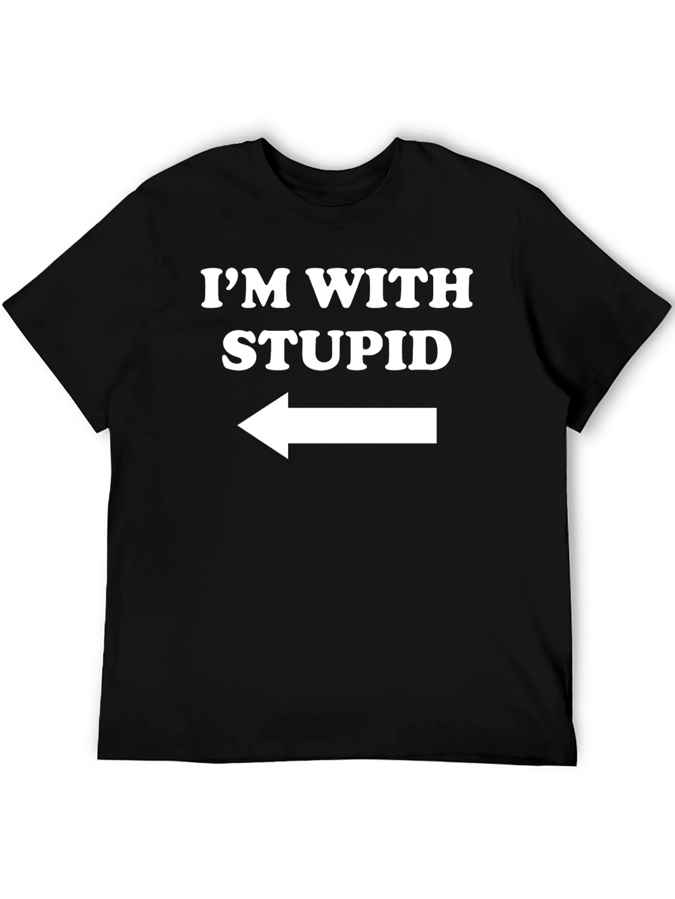 Im With Stupid Funny Novelty T-Shirt