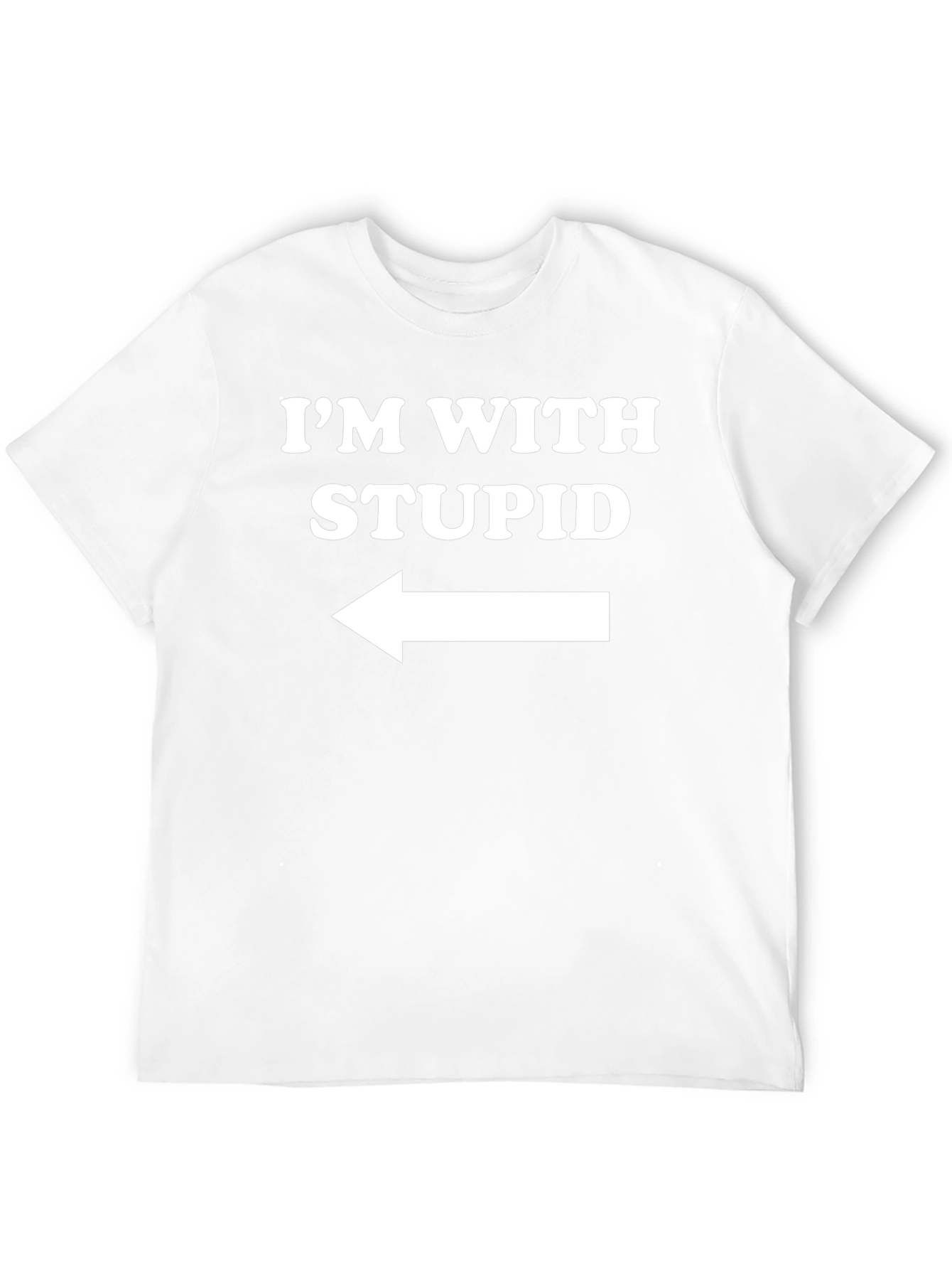 Im With Stupid Funny Novelty T-Shirt