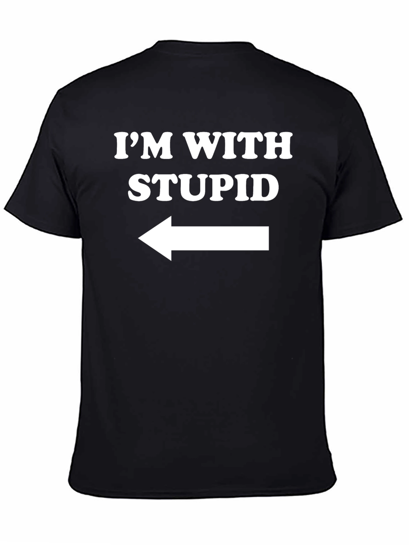 Im With Stupid Funny Novelty T-Shirt